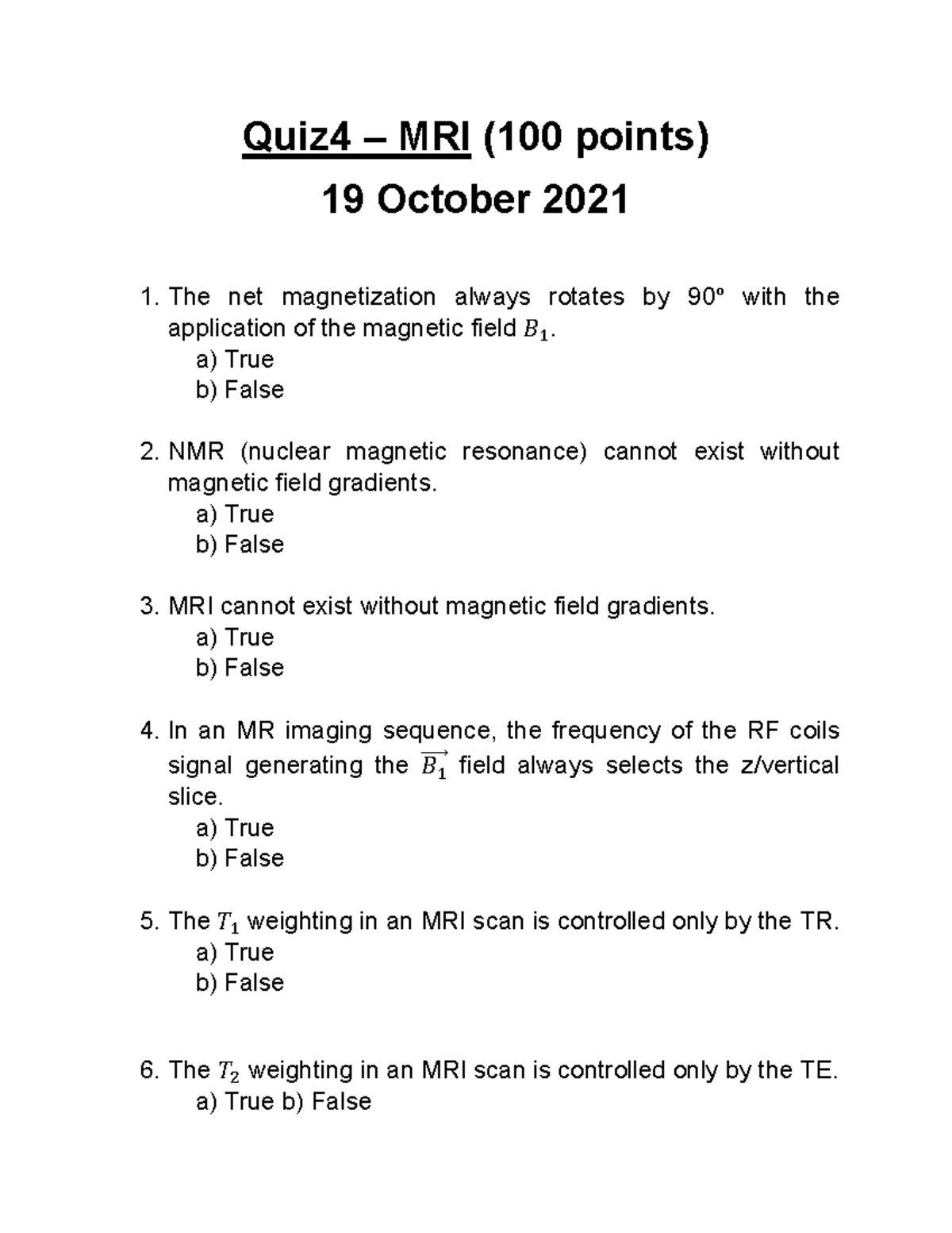 Q4 Q4 Medical Imaging Quiz4 MRI (100 points) 19 October 2021 The net always