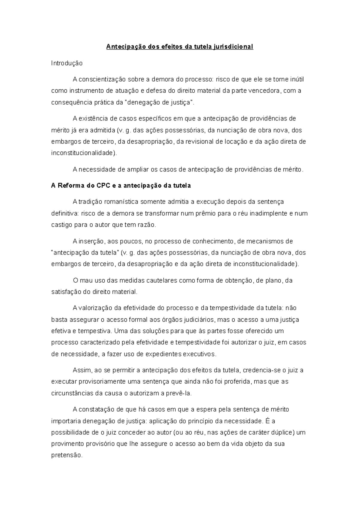 Antecipação dos efeitos da tutela Antecipação dos efeitos da tutela jurisdicional Introdução A Antecipação dos efeitos da tutela Antecipação dos efeitos da tutela jurisdicional Introdução A