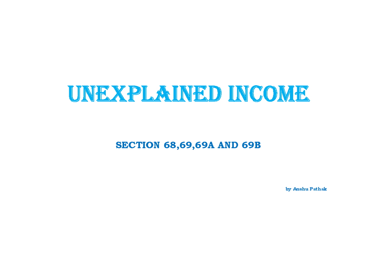 Un explained income - UNEXPLAINED INCOME SECTION 68,69,69A AND 69B by ...
