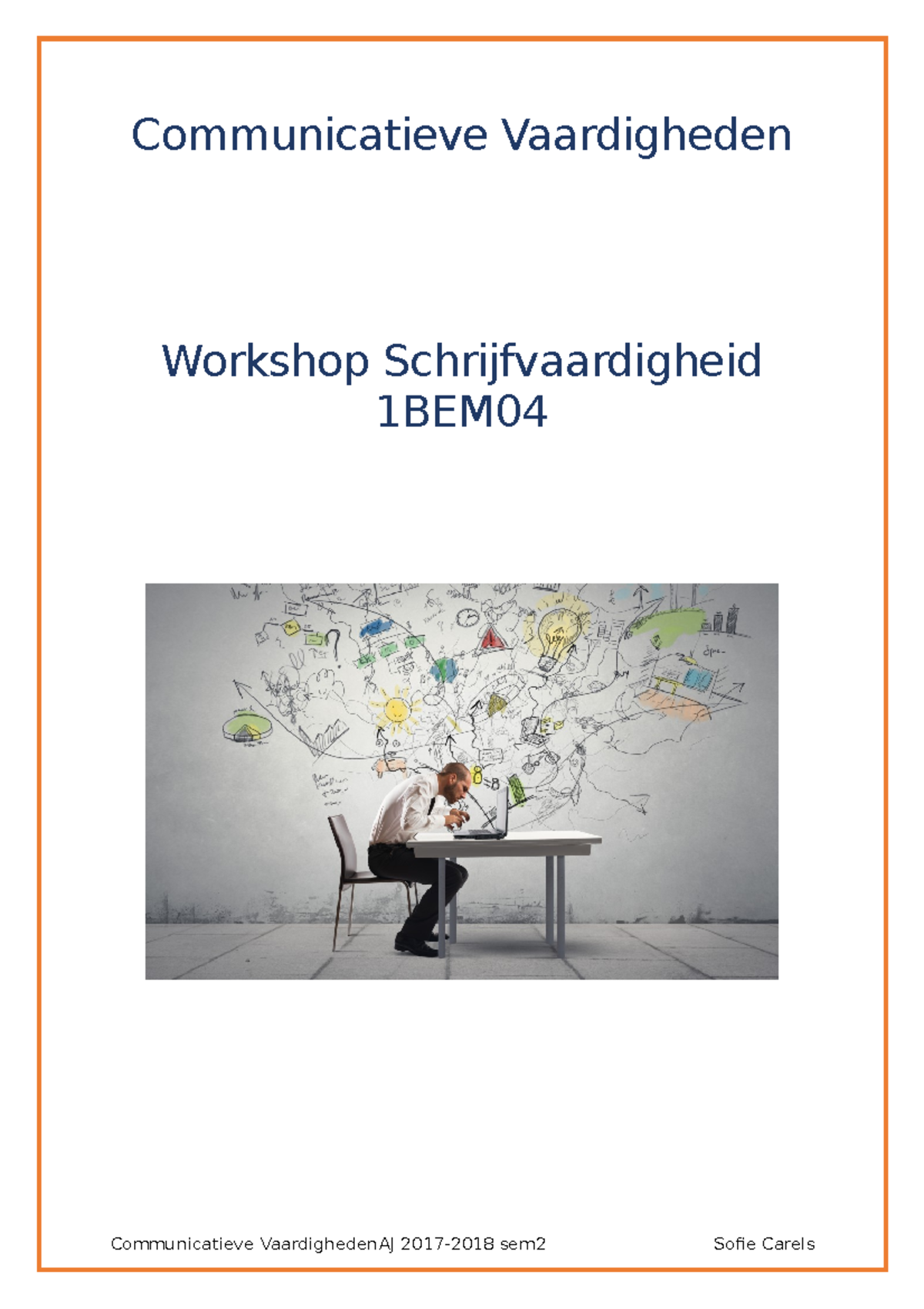 Workshop Schrijfvaardigheid 1718 Sem2 1BEM04-2 - Communicatieve ...