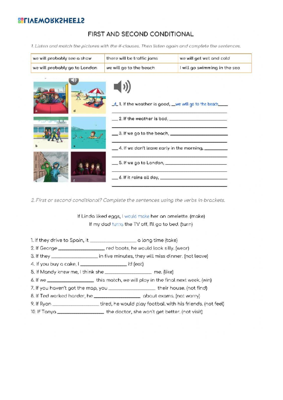 CONDITIONALS PRACTICE TYPE 1 - FIRST AND SECOND CONDITIONAL 1. Listen ...