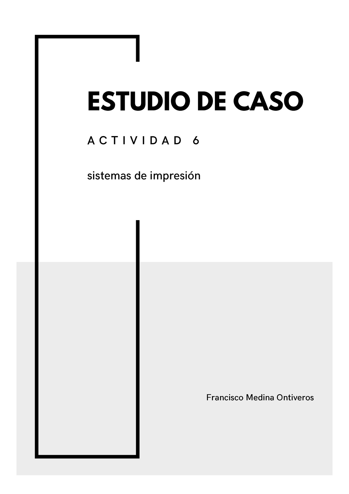 A Estudio De Caso Estudio De Caso Sistemas De Impresi N Francisco