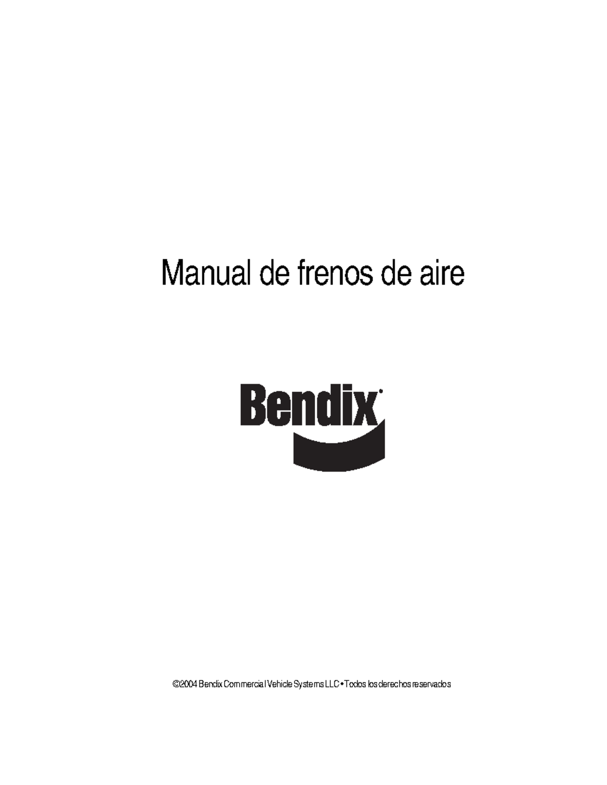 Bendix Air Brake Handbook Spanish Manual de frenos de aire ©2004 Bendix Commercial Vehicle