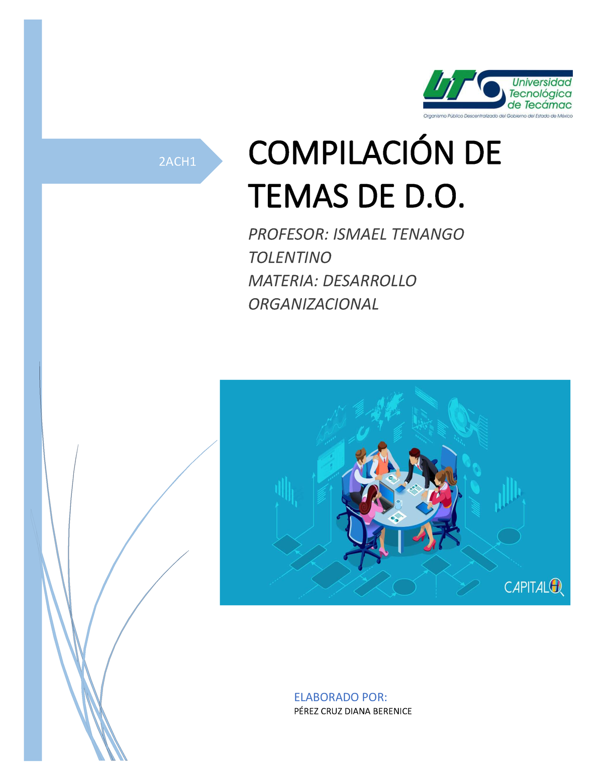 Compilación DE Temas DE DO - 2ACH1 COMPILACIÓN DE TEMAS DE D. PROFESOR:  ISMAEL TENANGO TOLENTINO - Studocu