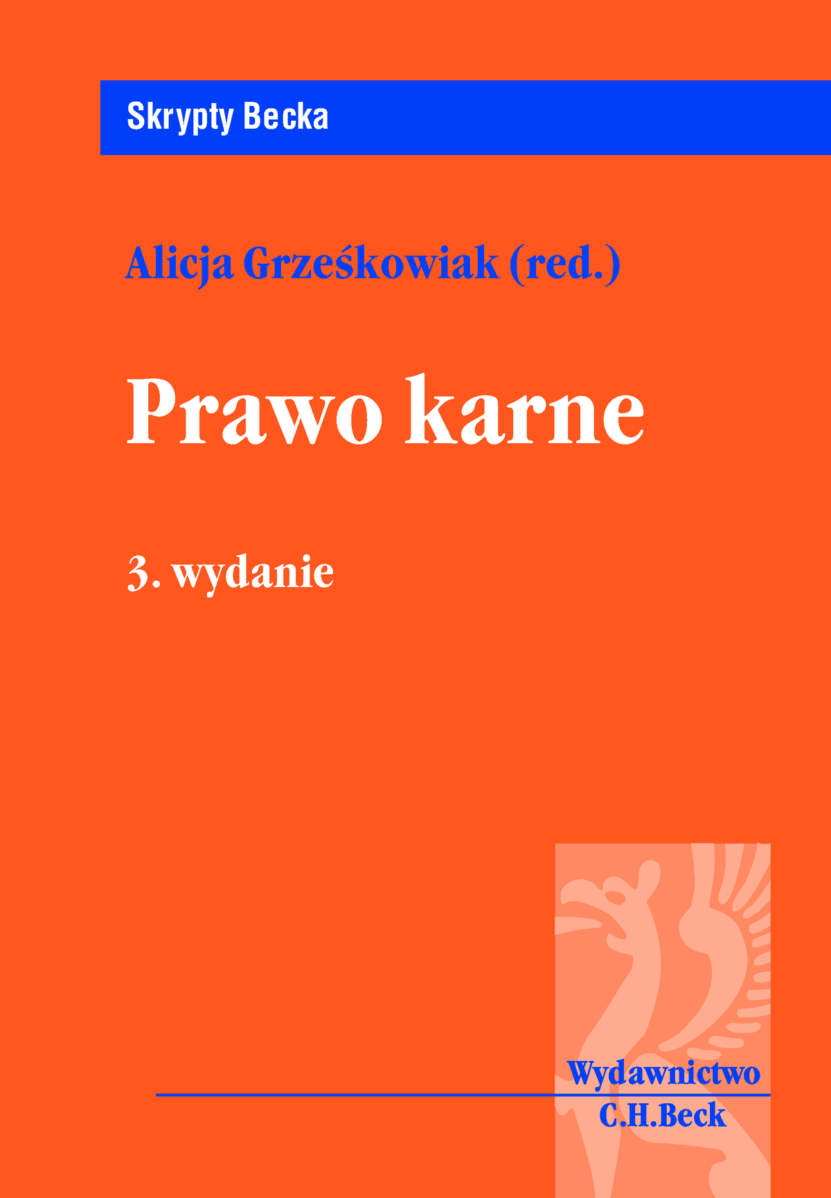 Skrypty Becka Alicja Grześkowiak Red Prawo Karne 3 Wydanie Alicja Grześkowiak Red 2280