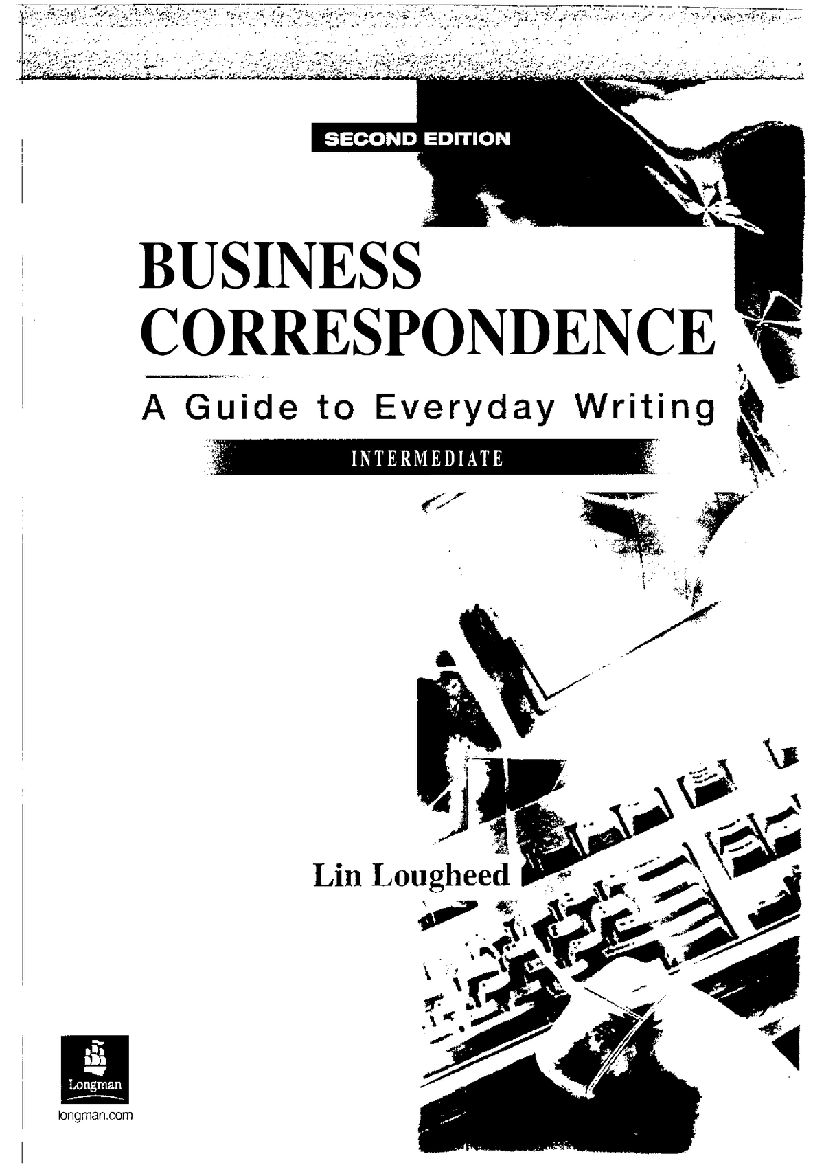 Business Correspondence A Guide to Everyday Writing 2002 - longman BUSINESS CORRESPONDENCE '.:� - Studocu