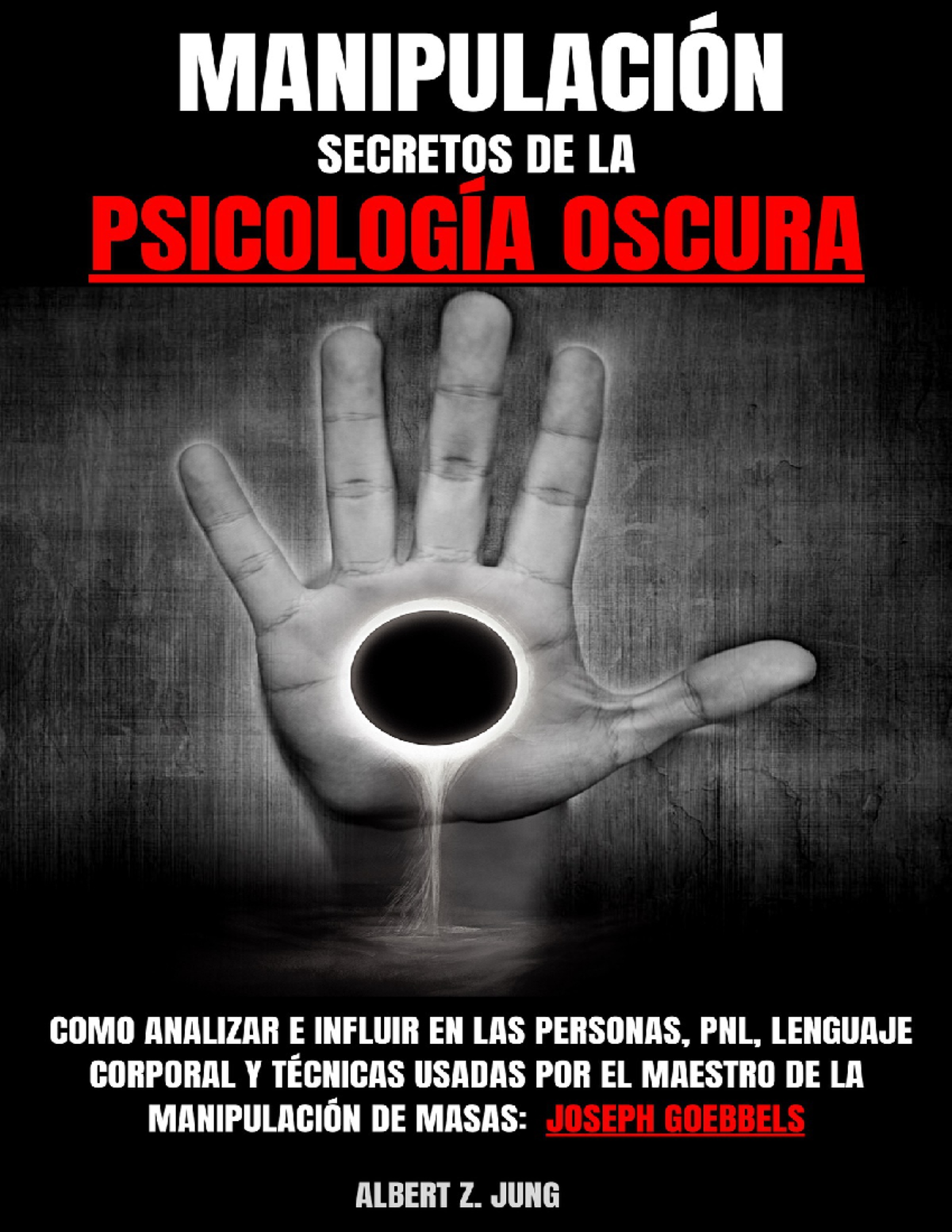 Manipulación Secretos de LA Psicología Oscura Albert Z Jung MANIPULACIÓN SECRETOS DE LA