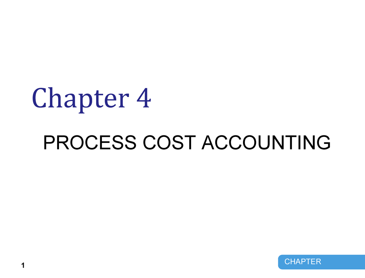 Lecture Chapter 4 Lecture Notes Chapterchapter Process Cost Accounting Chapter 4 3986