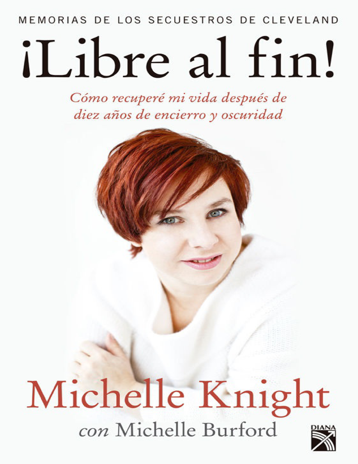 ¡libre Al Fin Memorias De Los Secuestros De Cleveland Spanish Edition Michelle Knight Knight 4606