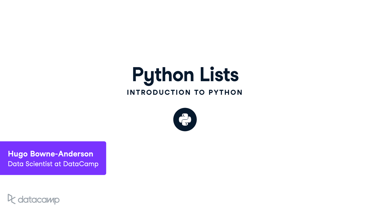 Chapter 2 Python Notes - Python Lists INTRODUCTION TO PYTHON Hugo Bowne ...