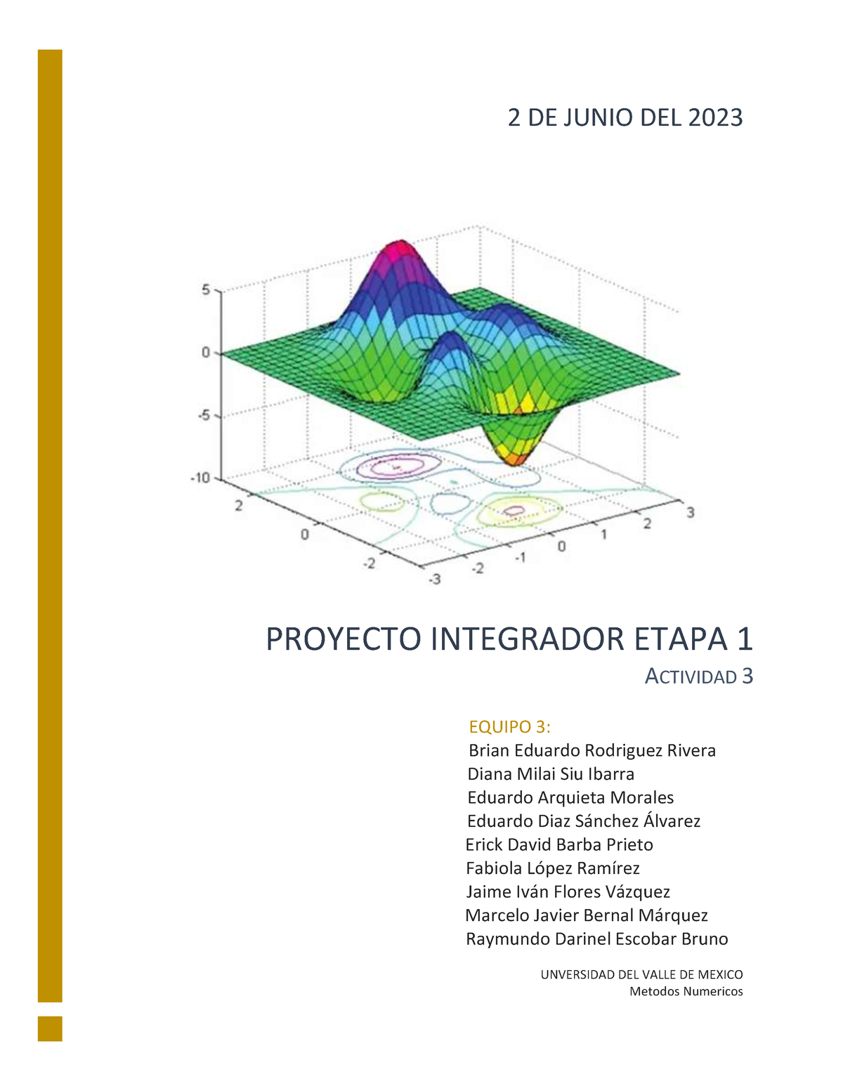 PI EQ3 - Tarea - PROYECTO INTEGRADOR ETAPA 1 ACTIVIDAD 3 UNVERSIDAD DEL ...