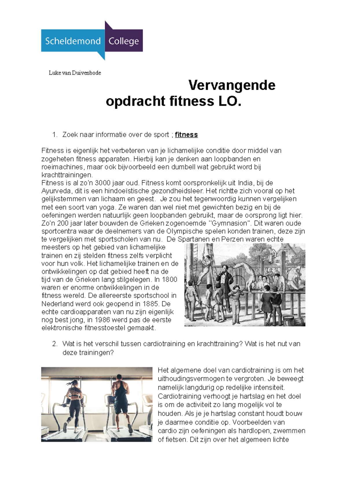 Lo opdracht fitness Vervangende opdracht fitness LO. Zoek naar informatie over de sport Lo opdracht fitness Vervangende opdracht fitness LO. Zoek naar informatie over de sport