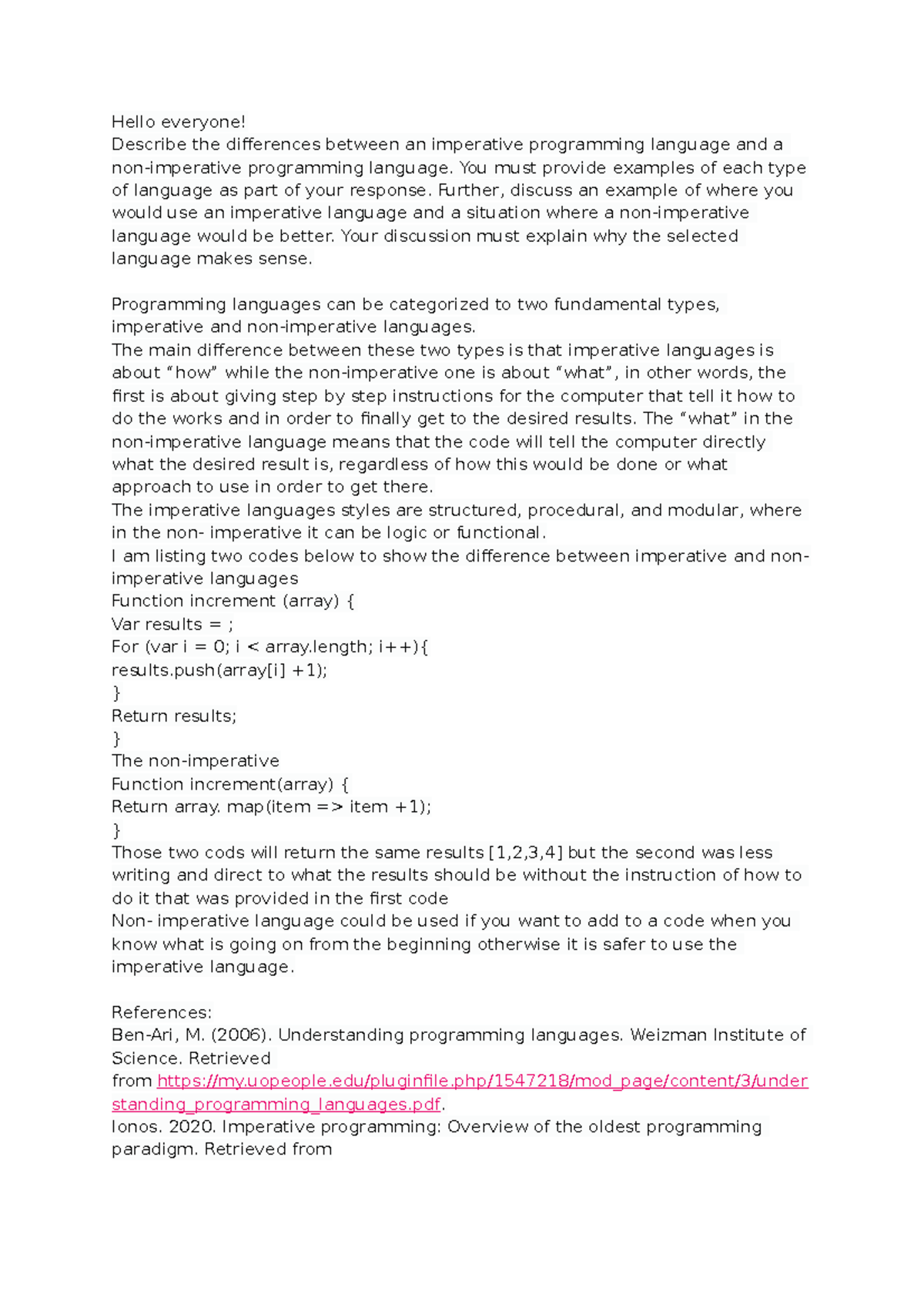 Discussion 8 1 - Hello everyone! Describe the differences between an ...