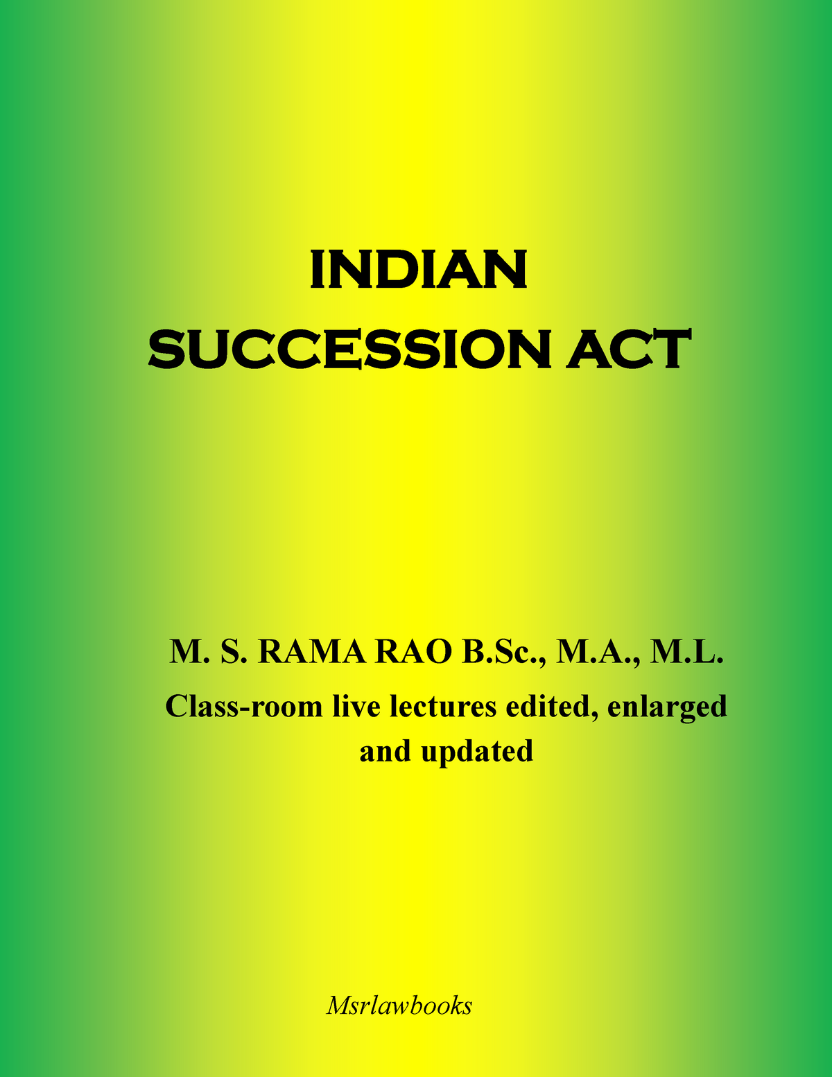 Indian Succession ACT - Lecture Notes 1 - INDIAN SUCCESSION ACT M. S ...