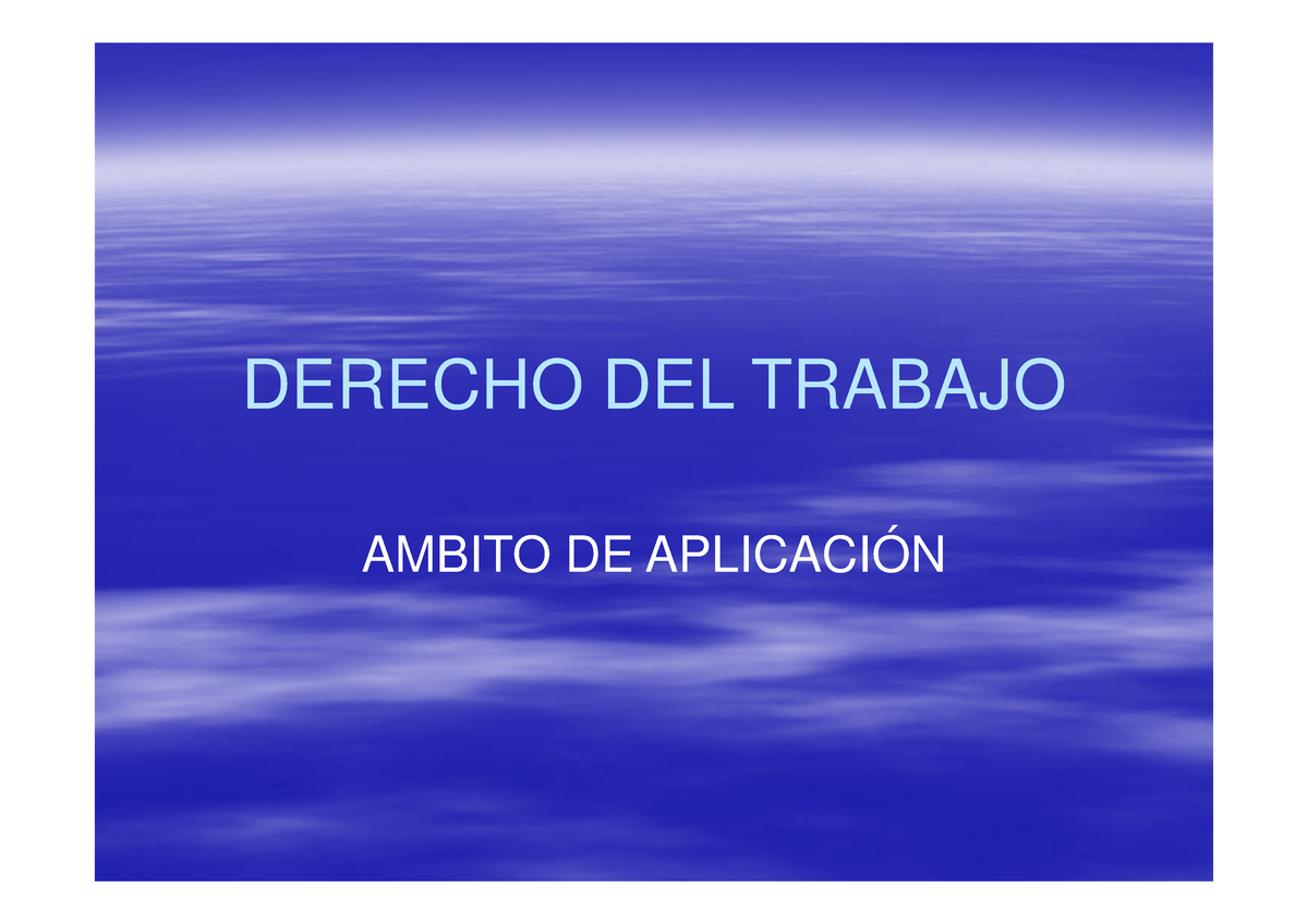 Derecho DEL Trabajo En Pdf - DERECHO DEL TRABAJO AMBITO DE APLICACIÓN ...