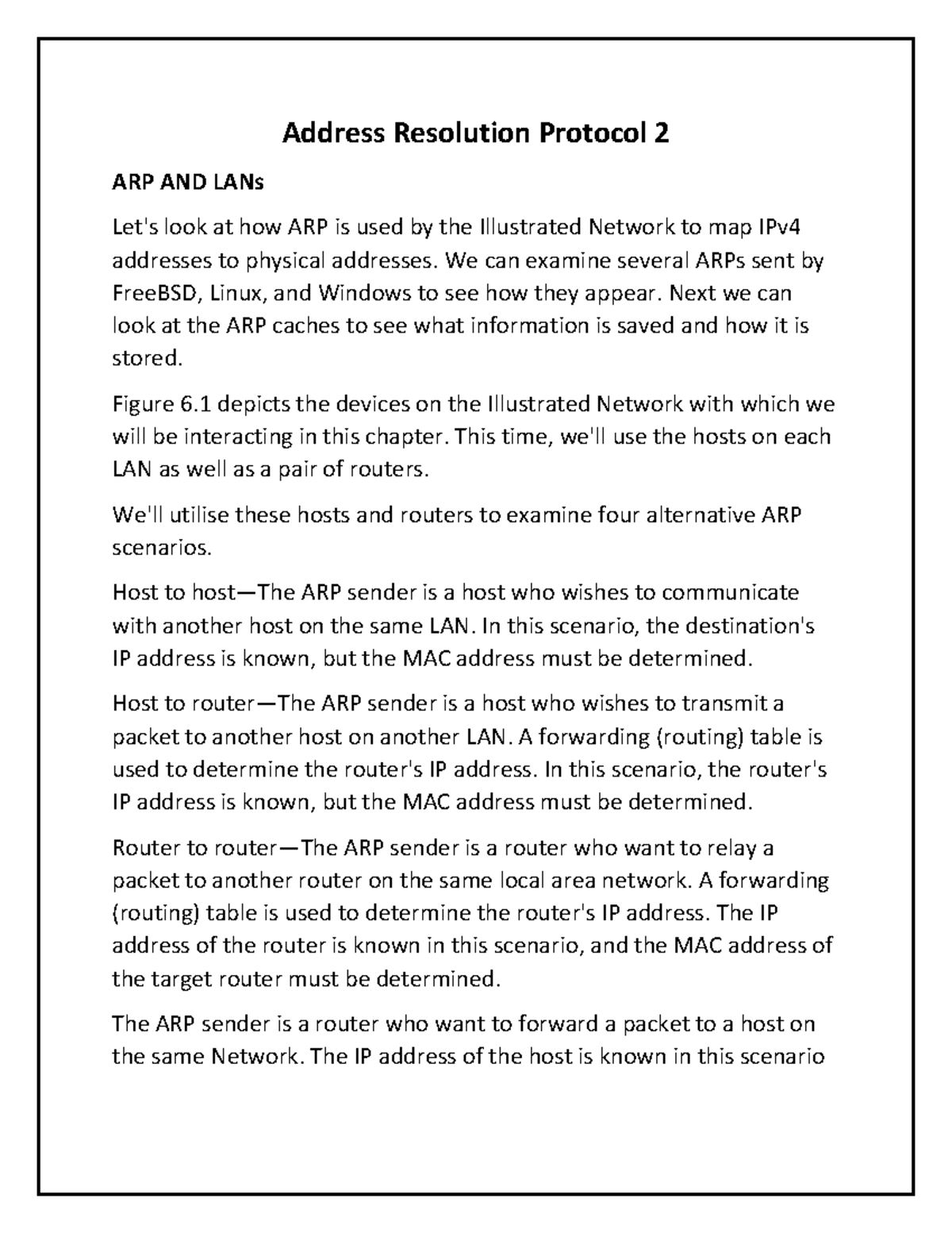 Address Resolution Protocol 2 We can examine several ARPs sent by