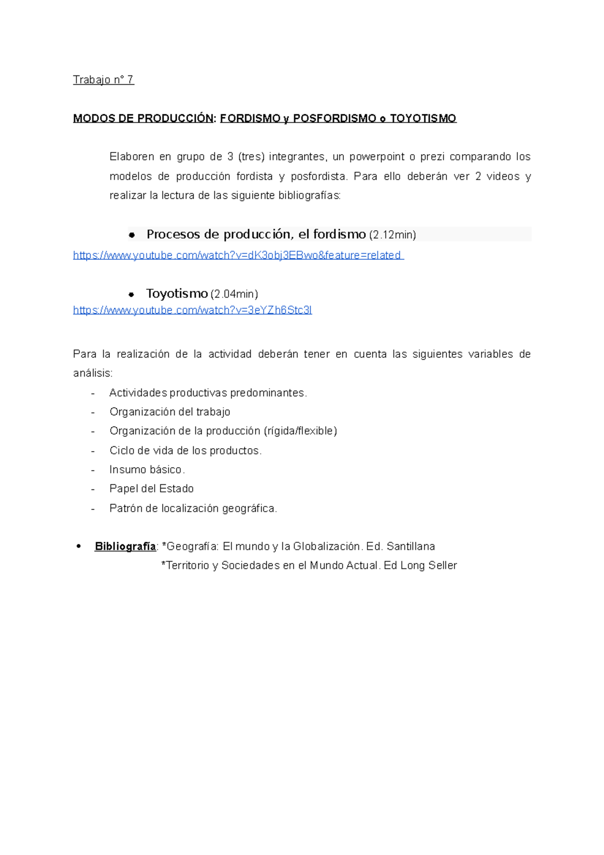 Trabajo Nº4 - Modos de Producción - Trabajo n° 7 MODOS DE PRODUCCIÓN:  FORDISMO y POSFORDISMO o - Studocu