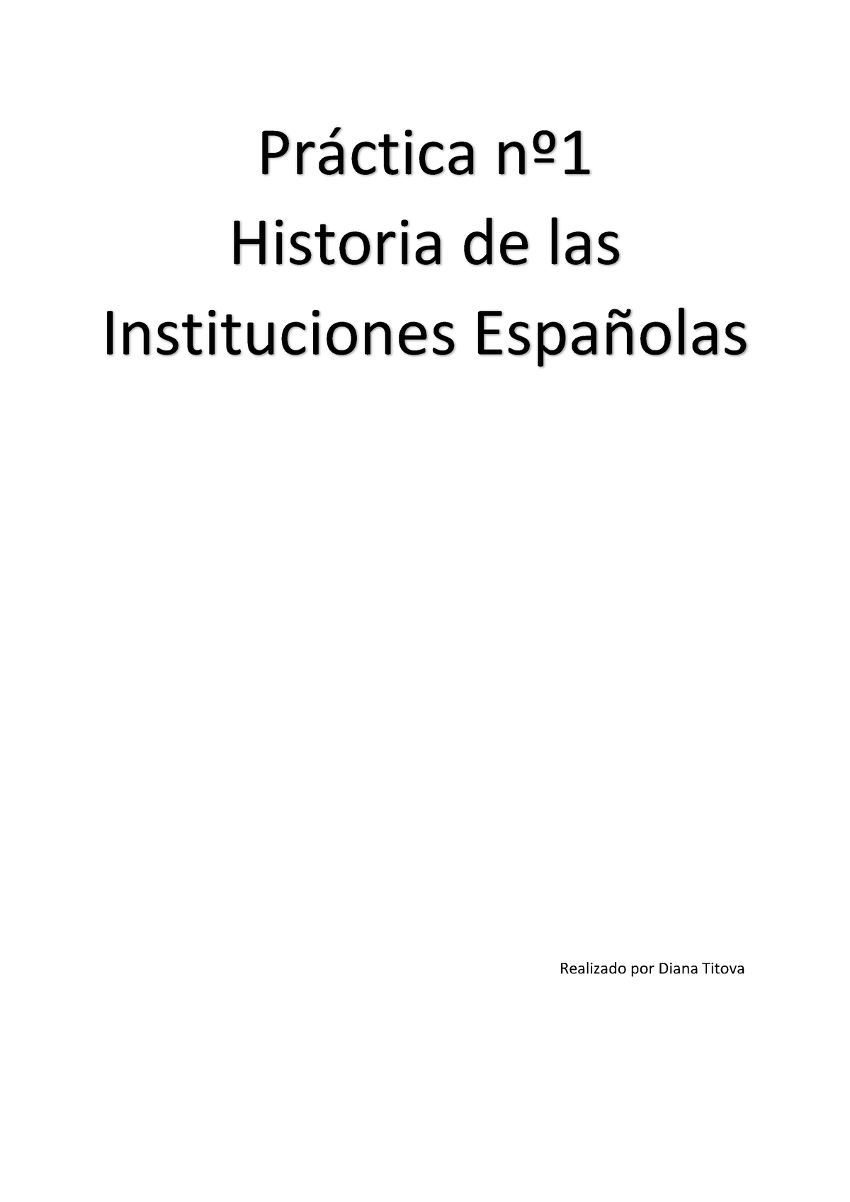 Práctica Nº1 Historia De Las Instituciones Españolas Realizado Por Diana Titova Práctica Nº 0418