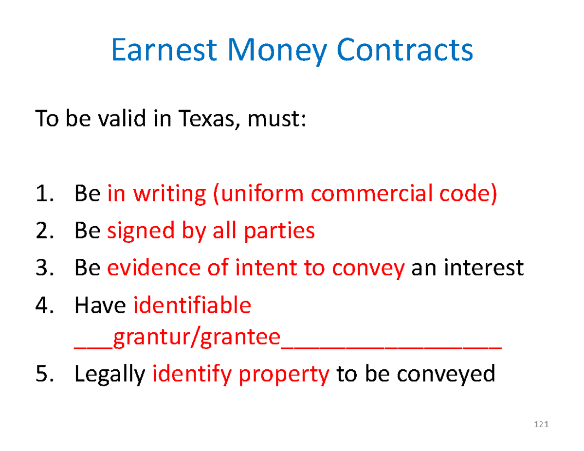 Real Estate 7 Earnest Money Contracts To be valid in Texas, must 1