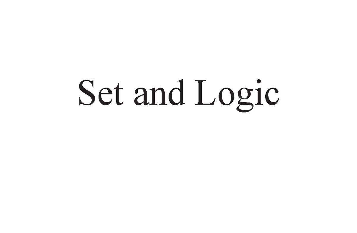 Sets and Logic in Discrete Mathematics Set and Logic A set is a