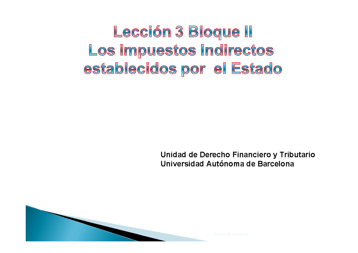 Lección 3 BL II Impuestos Indirectos Estatales - Grado De Derecho 14/09 ...