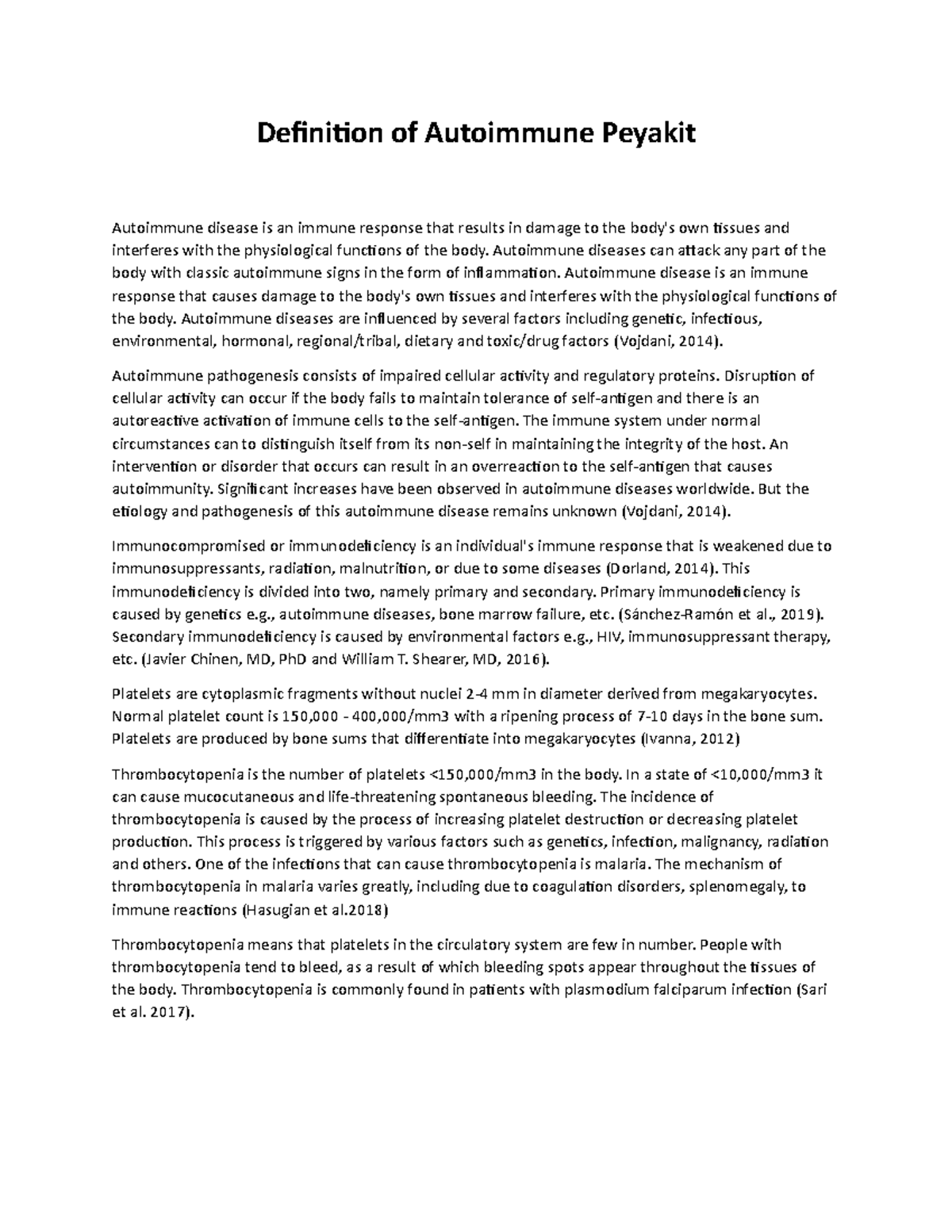 Definition of Autoimmune Peyakit Definition of Autoimmune Peyakit Autoimmune disease is an