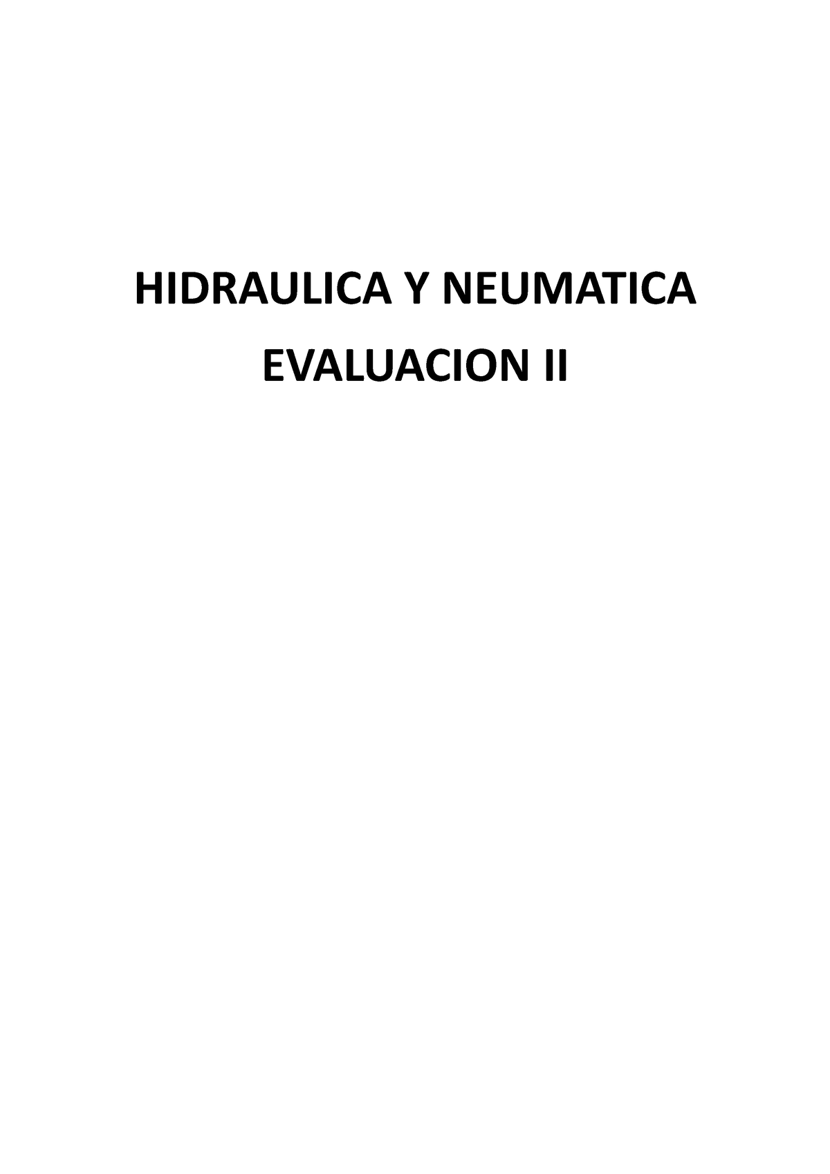 Hidraulica Y Neumatica Evaluacion 2 - HIDRAULICA Y NEUMATICA EVALUACION ...