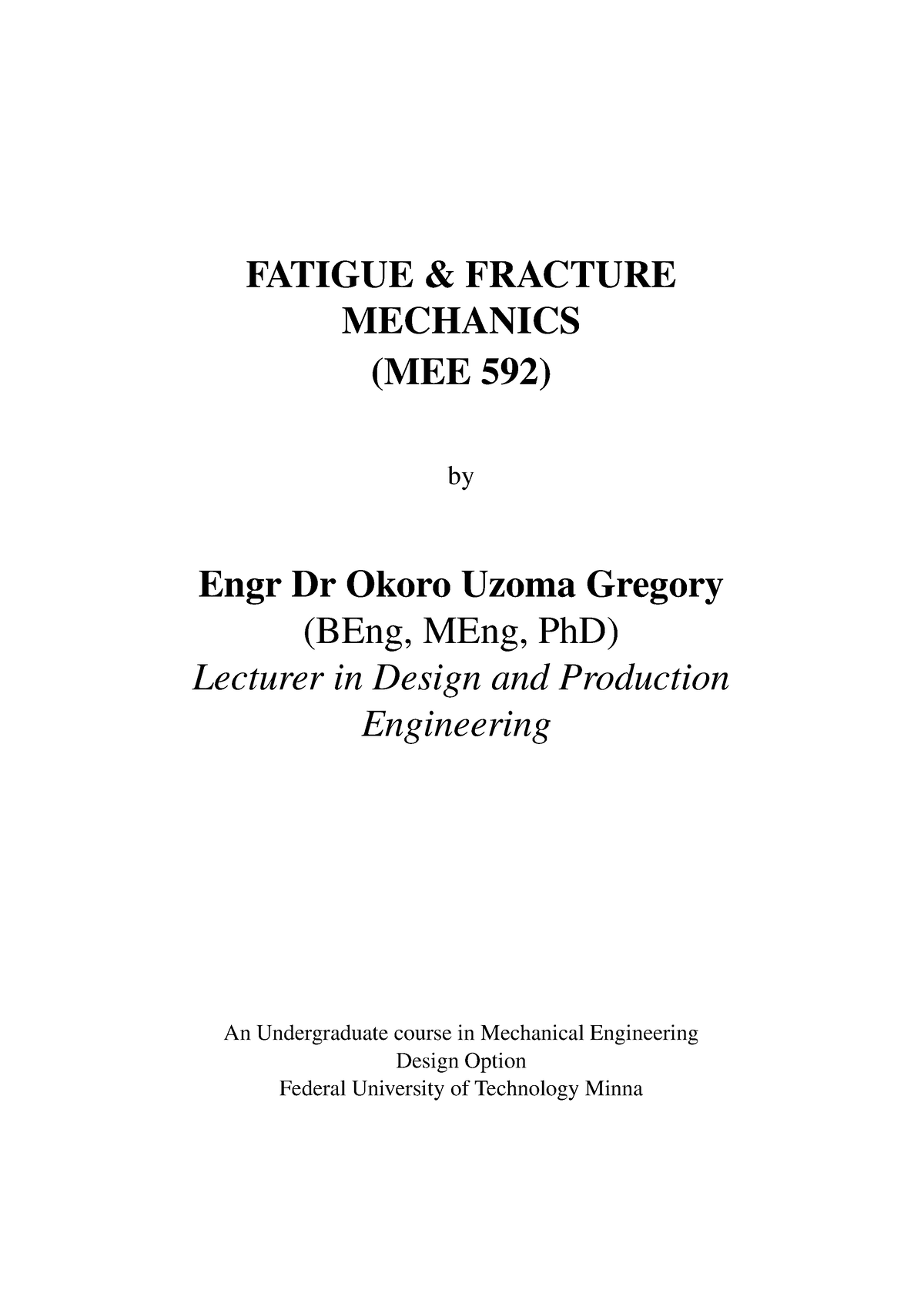 Fatigue Fracture Mechanics AC - FATIGUE & FRACTURE MECHANICS (MEE 592 ...