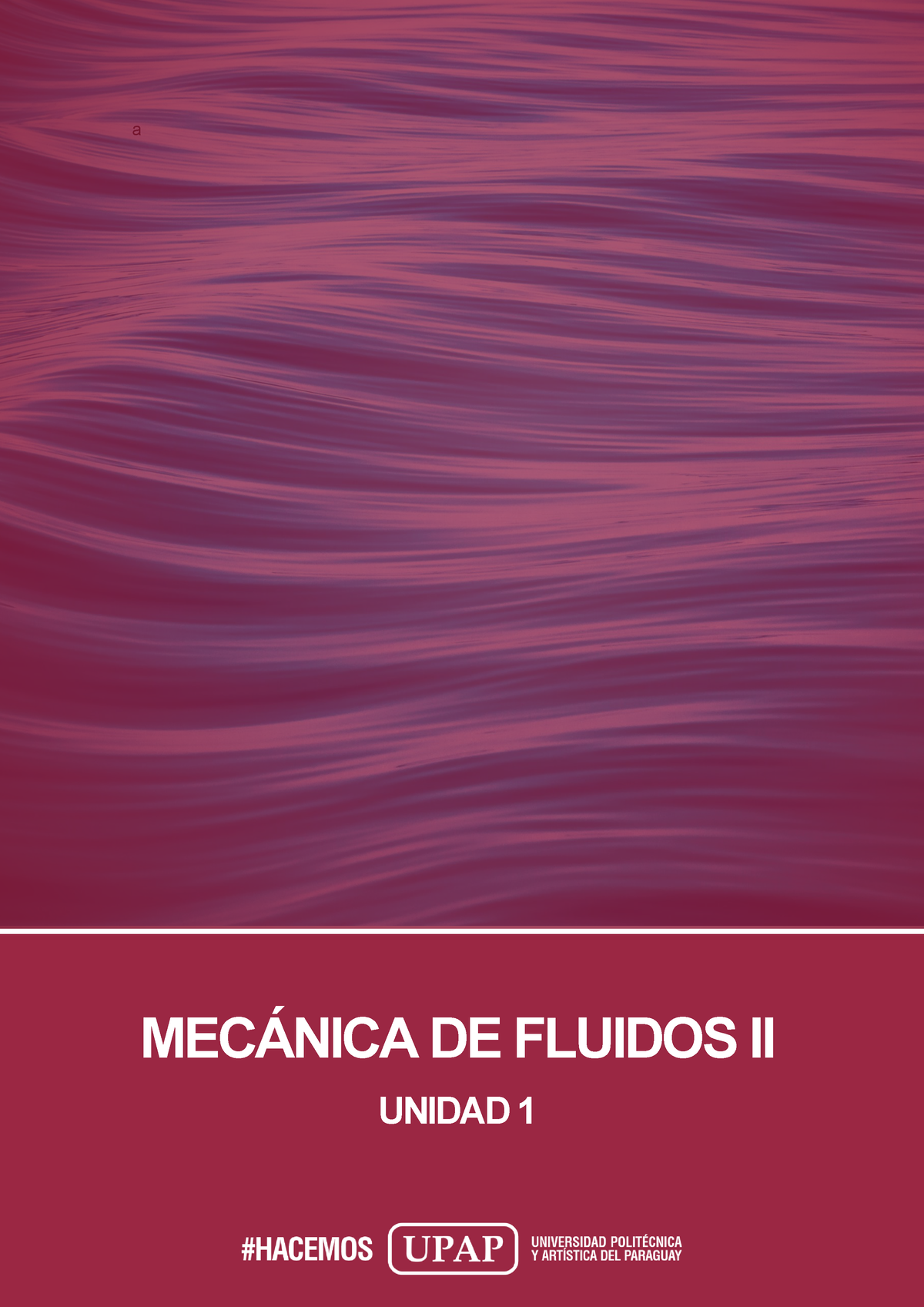 Unidad I Contenido Mecánica DE Fluidos II-1 - A MECÁNICA DE FLUIDOS II ...