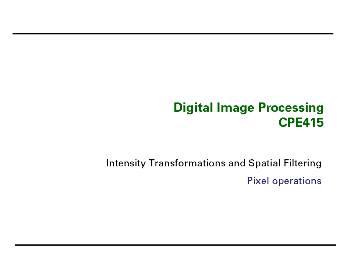 Lecture Ch3 part1 - notes - Digital Image Processing CPE Intensity ...