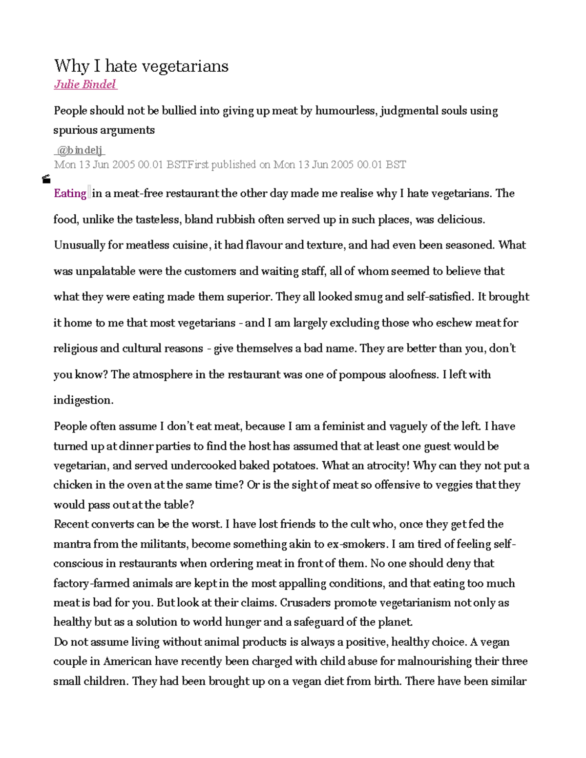 Why I hate vegetarians Article Why I hate vegetarians Julie Bindel
