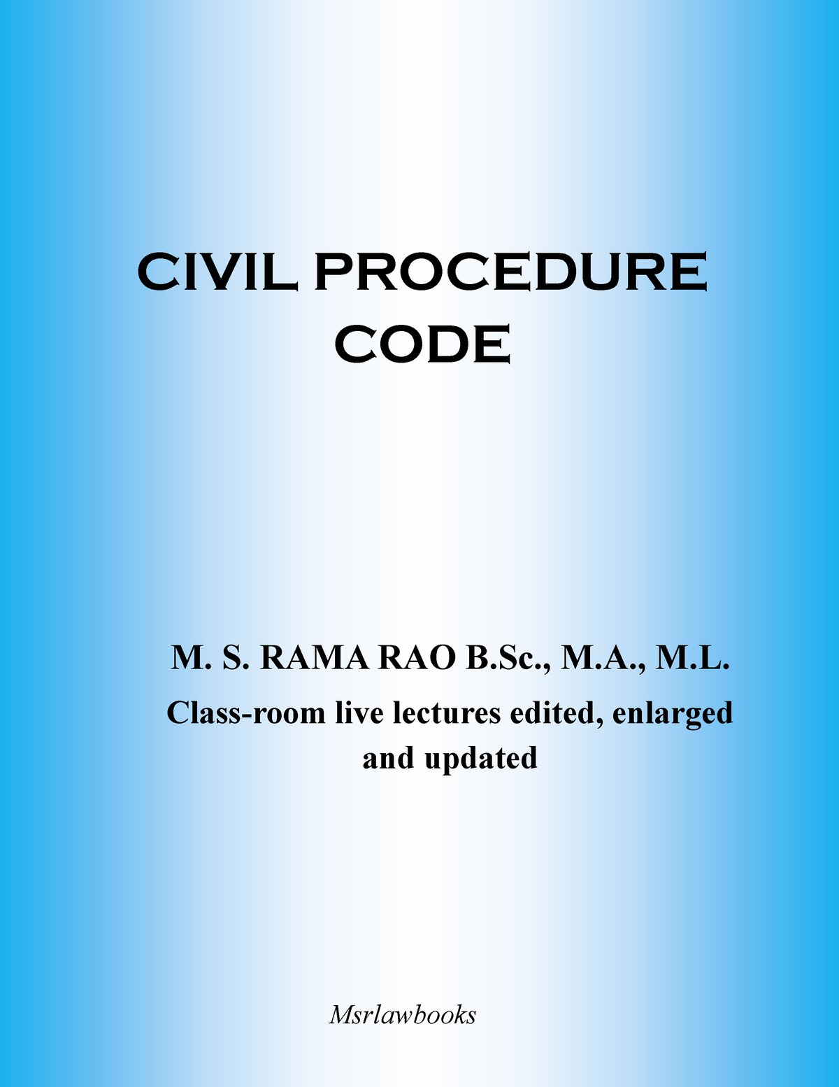 Civil Procedure CODE PDF - CIVIL PROCEDURE CODE M. S. RAMA RAO B., M ...