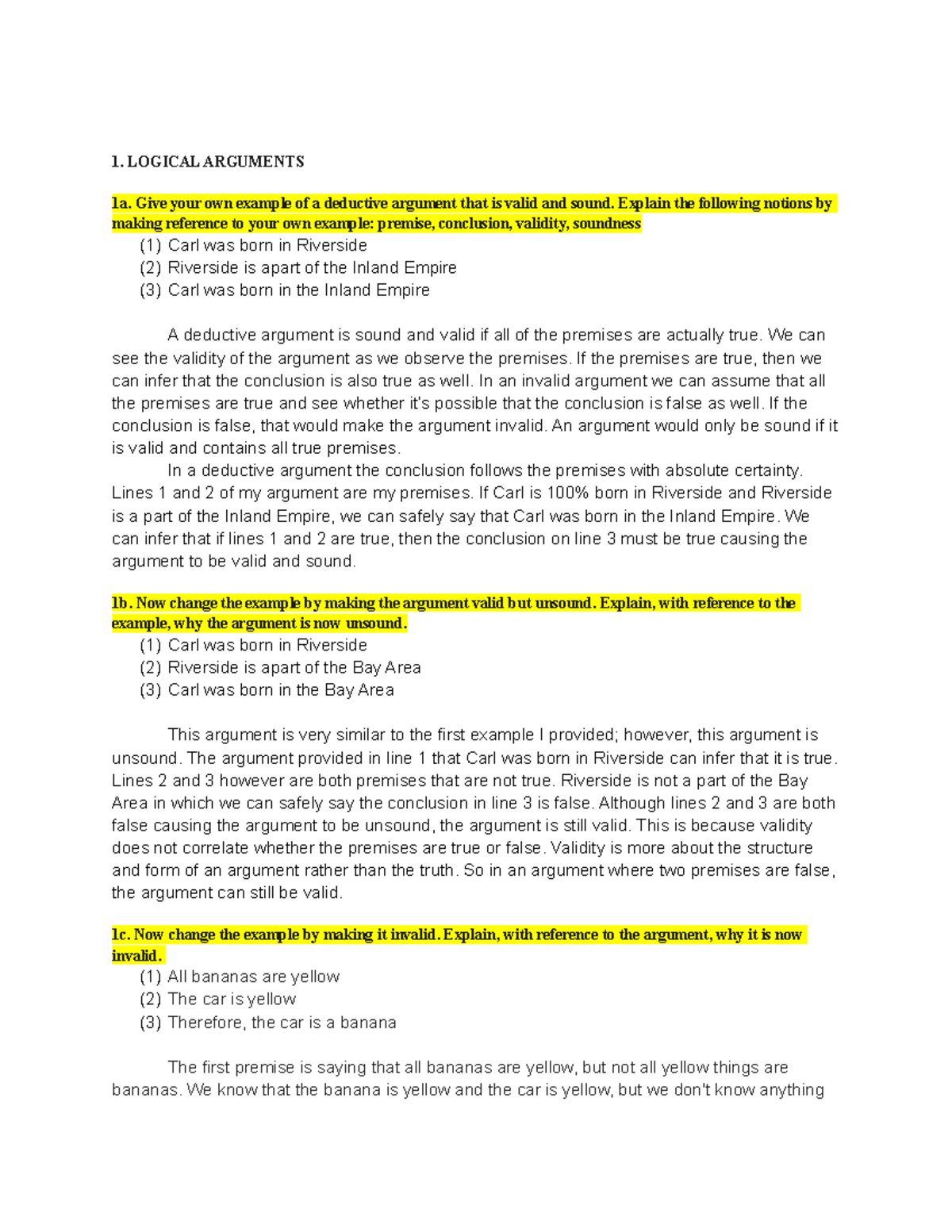 Phil Midterm paper - Grade: A - 1. LOGICAL ARGUMENTS 1a. Give your own ...