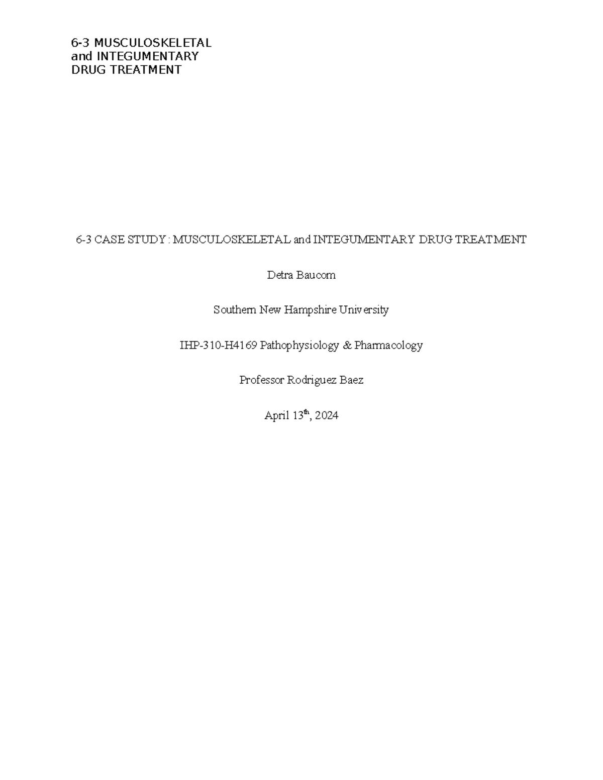 6-3+CASE+ Study+ Musculoskeletal+and+ Integumentary+DRUG+ Treatm 1 ...