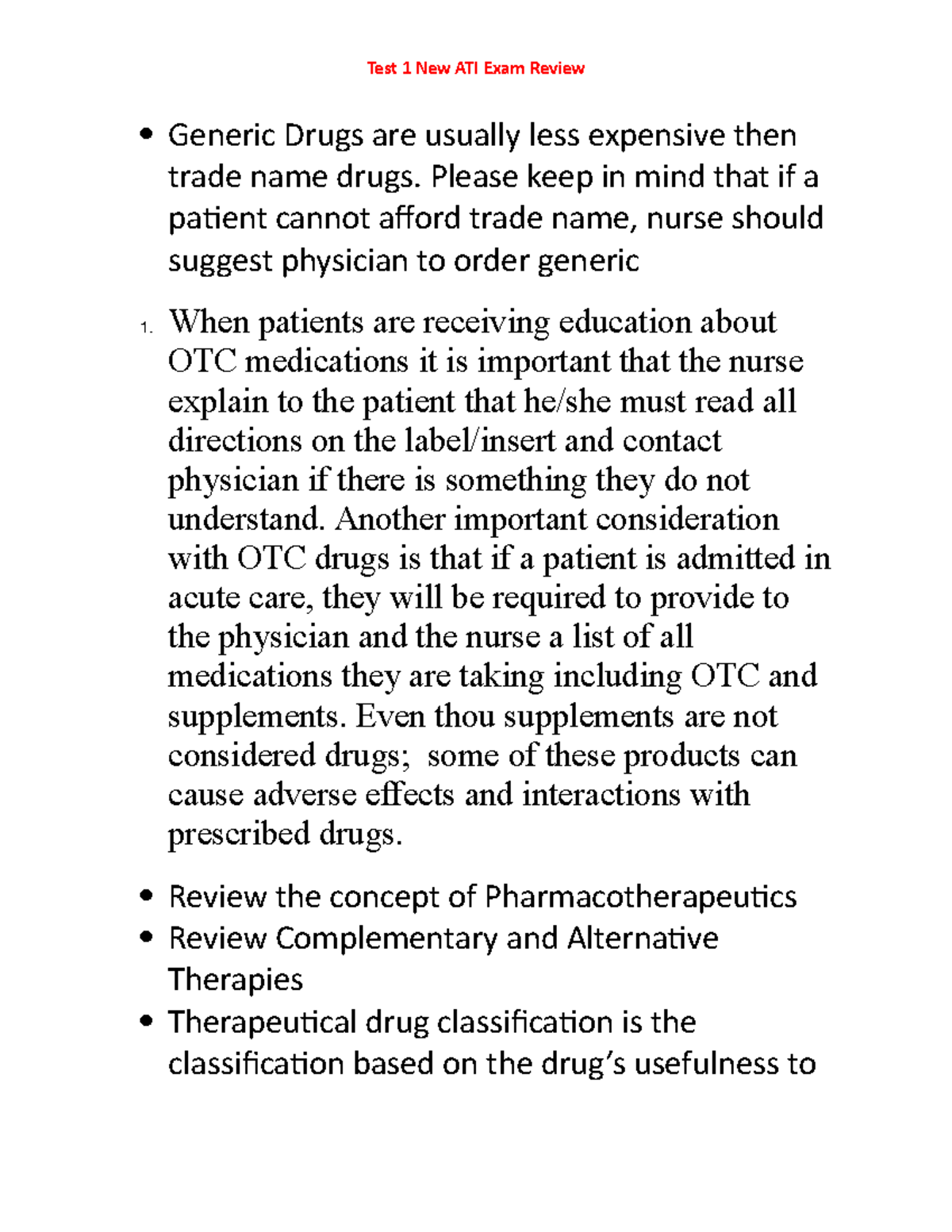Test 1 ATI review 2021 Summer Generic Drugs are usually less expensive then trade name drugs