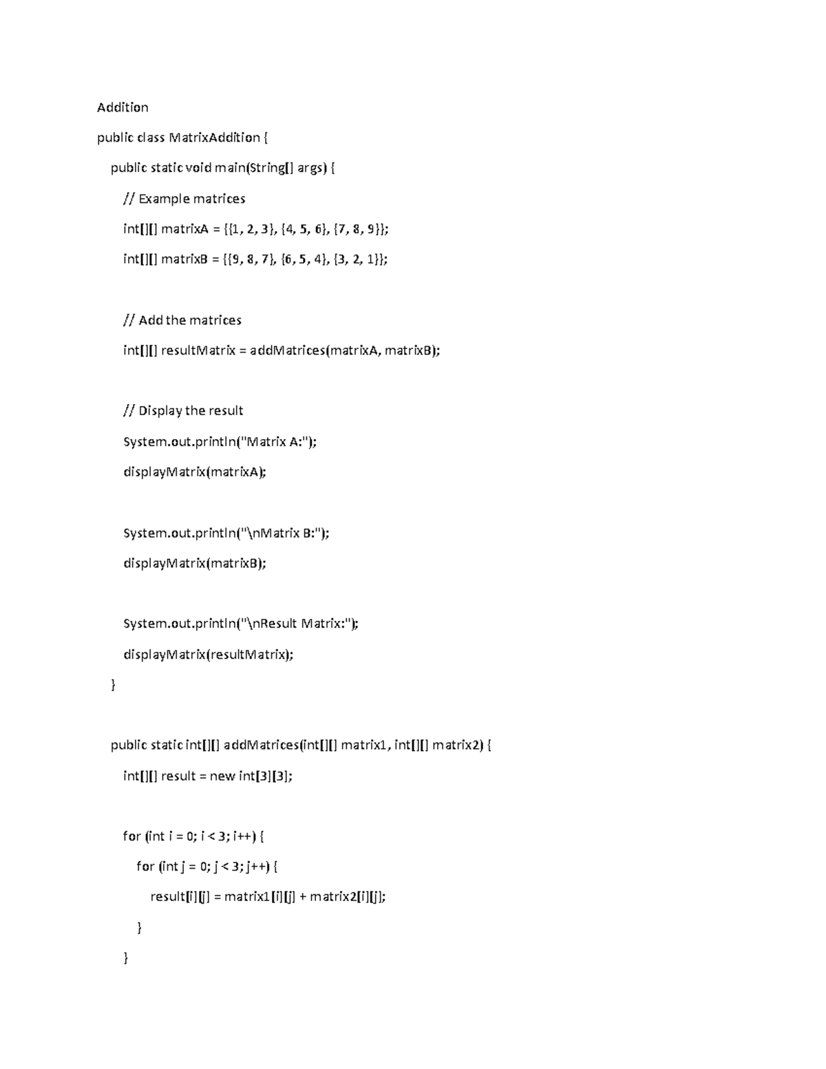 Java program - Addition public class MatrixAddition { public static ...