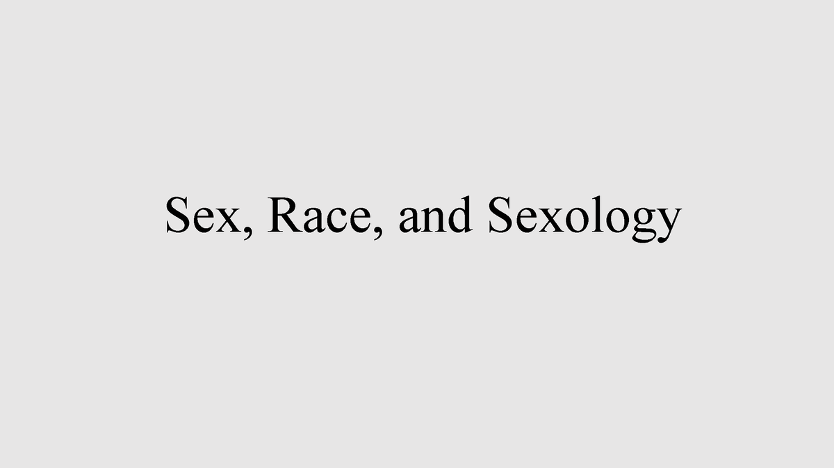 10 Sexual Science Class Version Sex Race And Sexology Lecture Outline Discussion