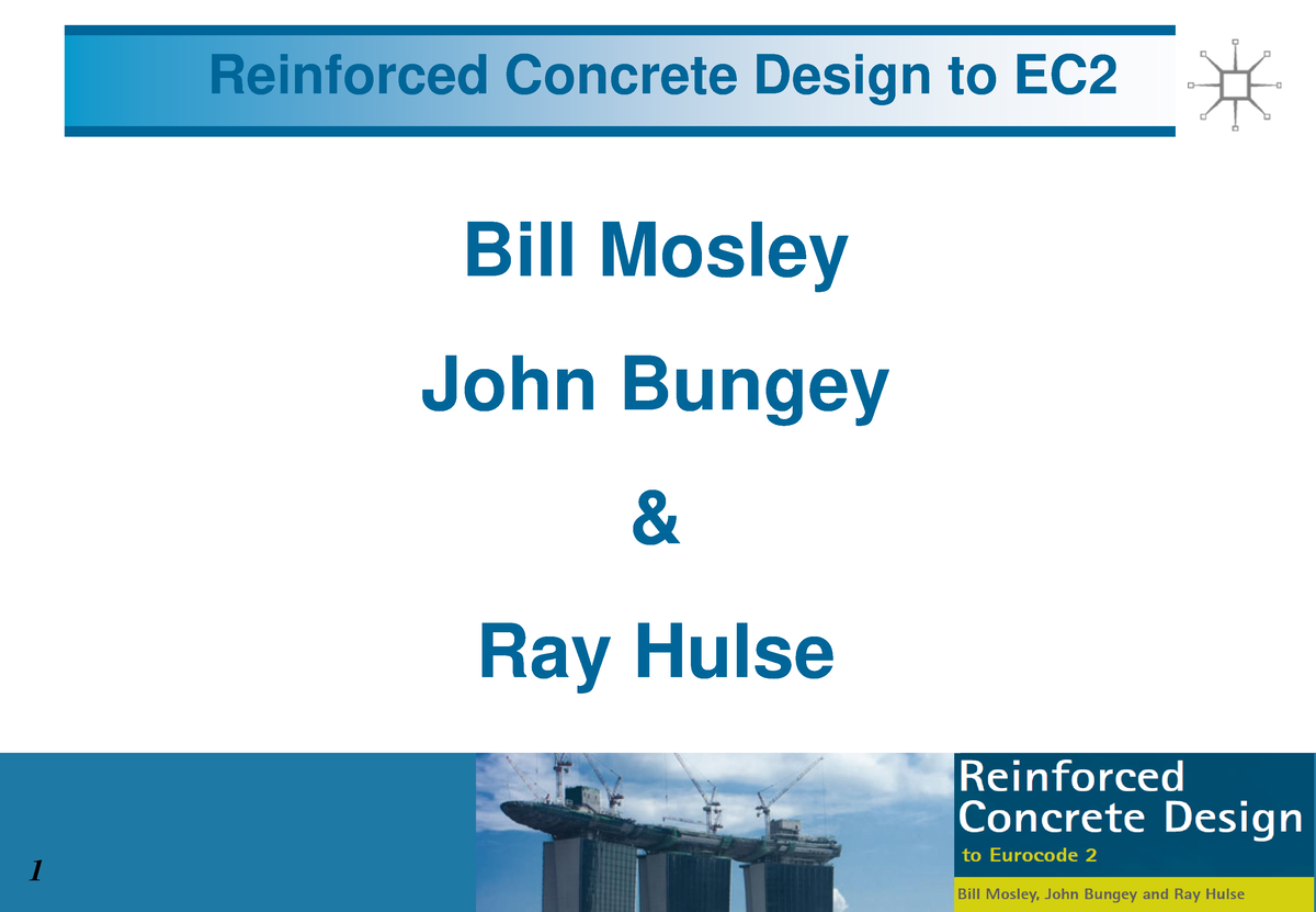 1 Reinforced Concrete Chapter 1 - Reinforced Concrete Design To EC Bill ...