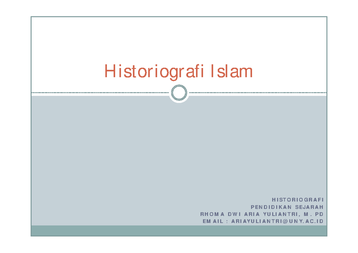 Historiografi+Islam - Historiografi Islam Klasik - H I ST O R I O G R A ...