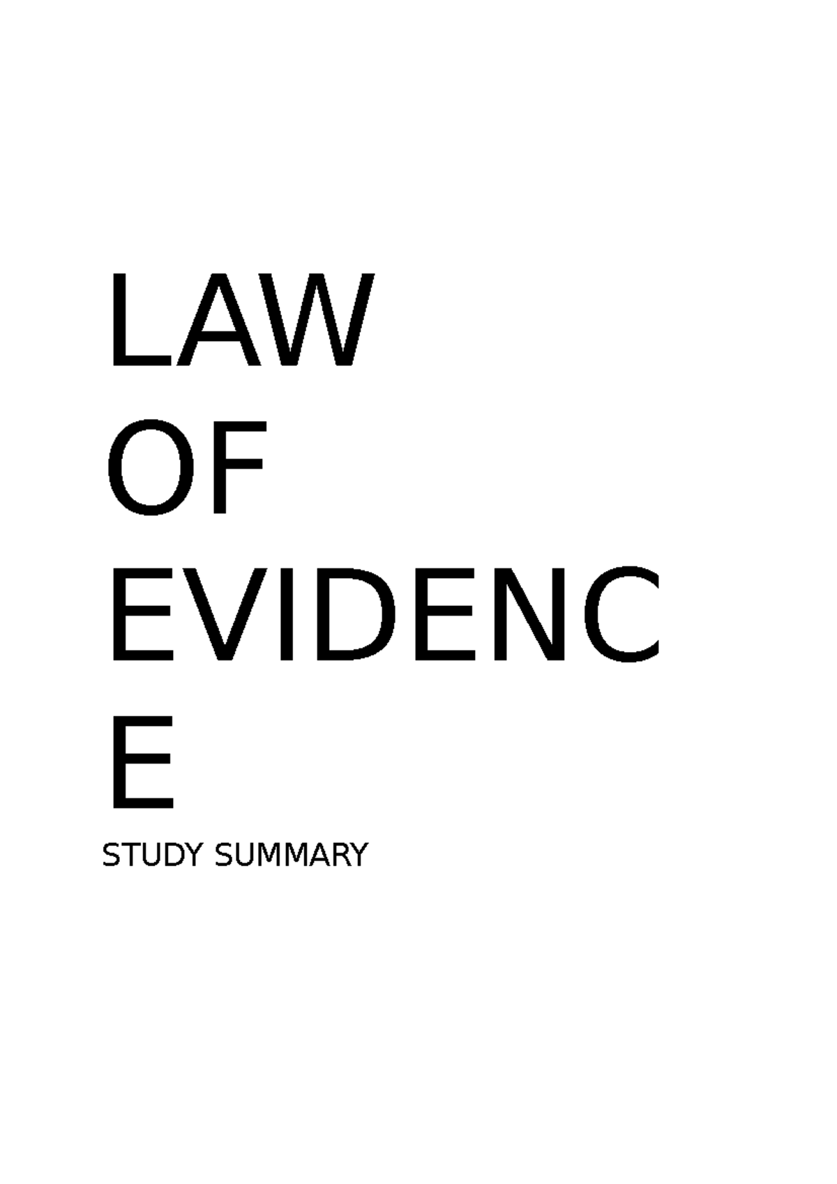 Law of Evidence Study Summary LAW OF EVIDENC E STUDY SUMMARY CONTENTS