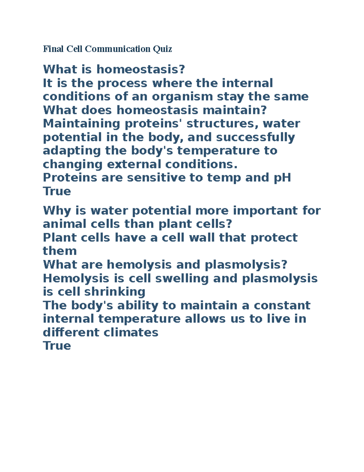Final Cell Communication Quiz Proteins are sensitive to temp and pH