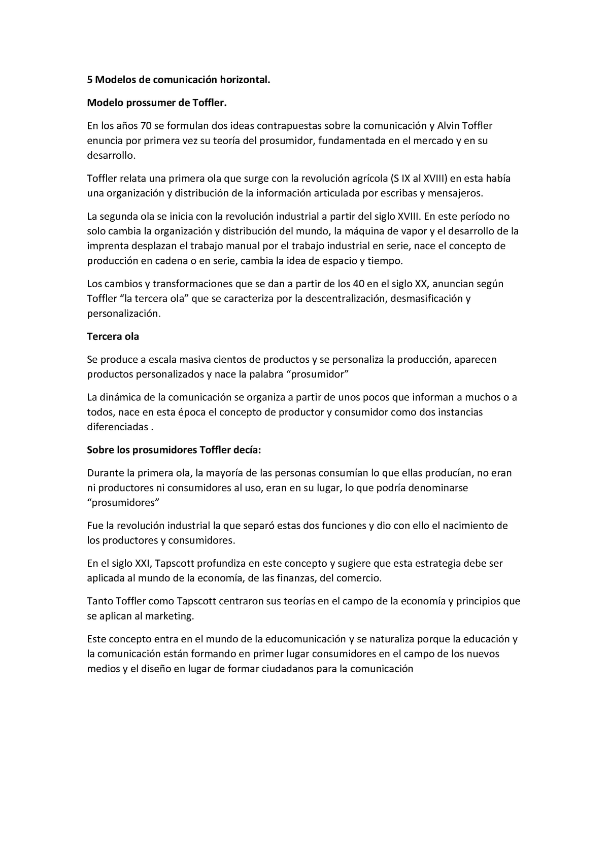 5 Modelos de comunicación horizontal - Modelo prossumer de Toffler. En los  años 70 se formulan dos - Studocu