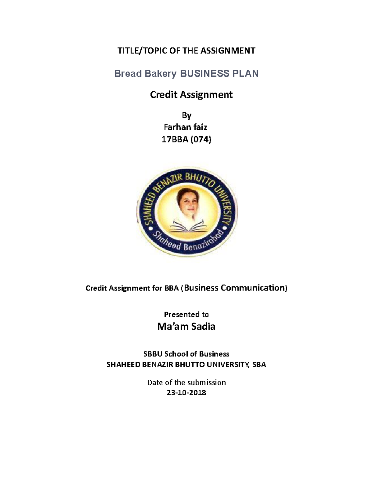 Bread Bkaery Business PLAN TITLE/TOPIC OF THE ASSIGNMENT Bread Bakery