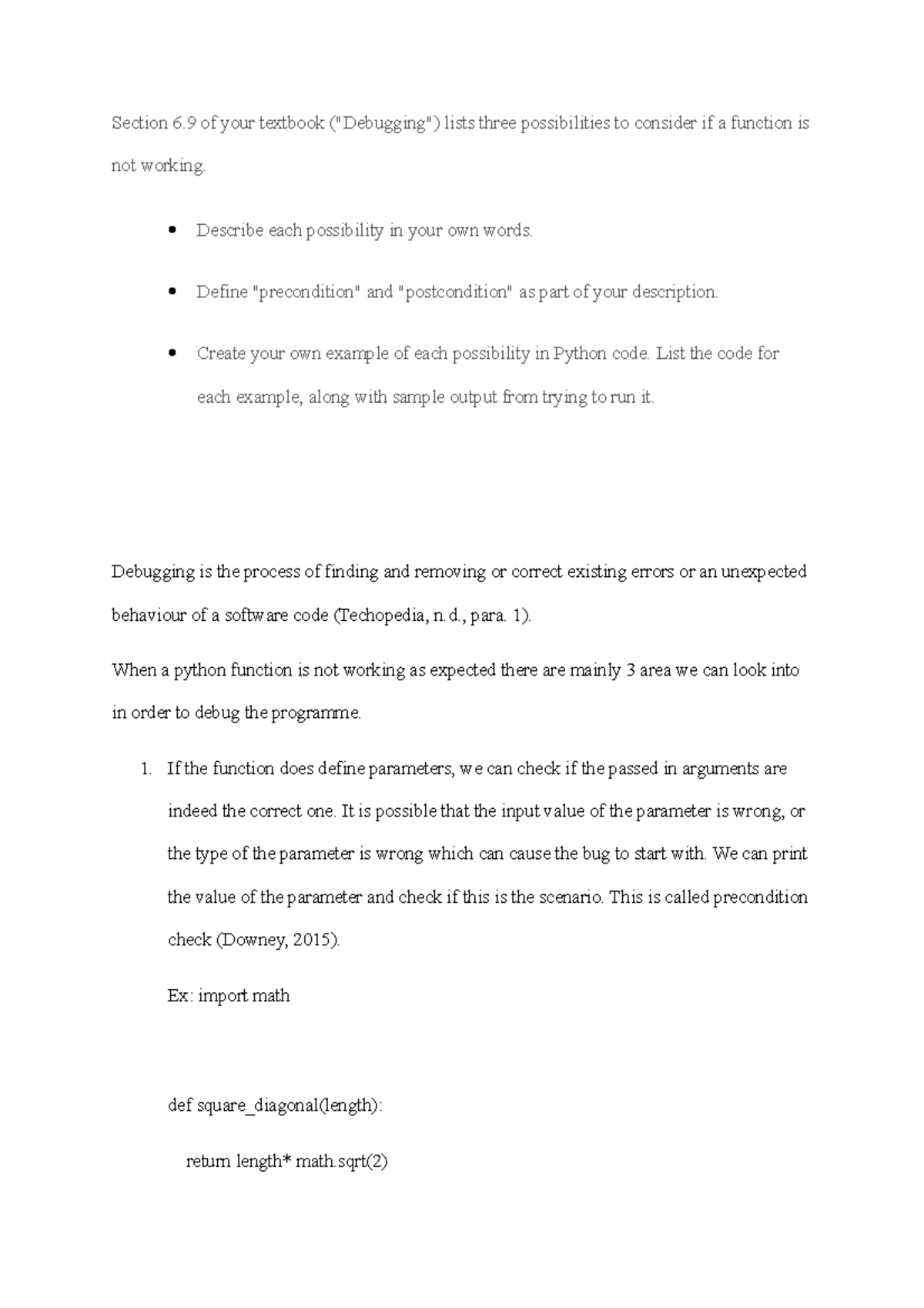 Discussion forum - Section 6 of your textbook ("Debugging") lists  three possibilities to - Studocu