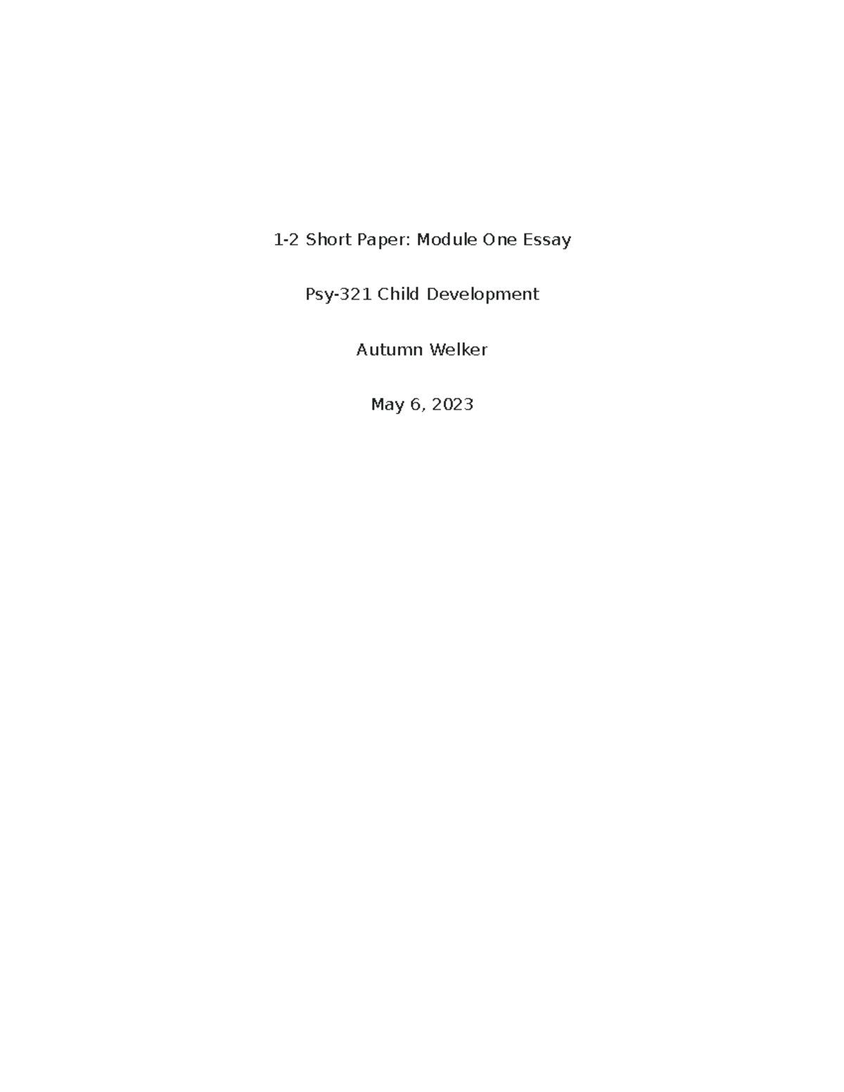 1-2 Short Paper - It is very important to study child development. The ...
