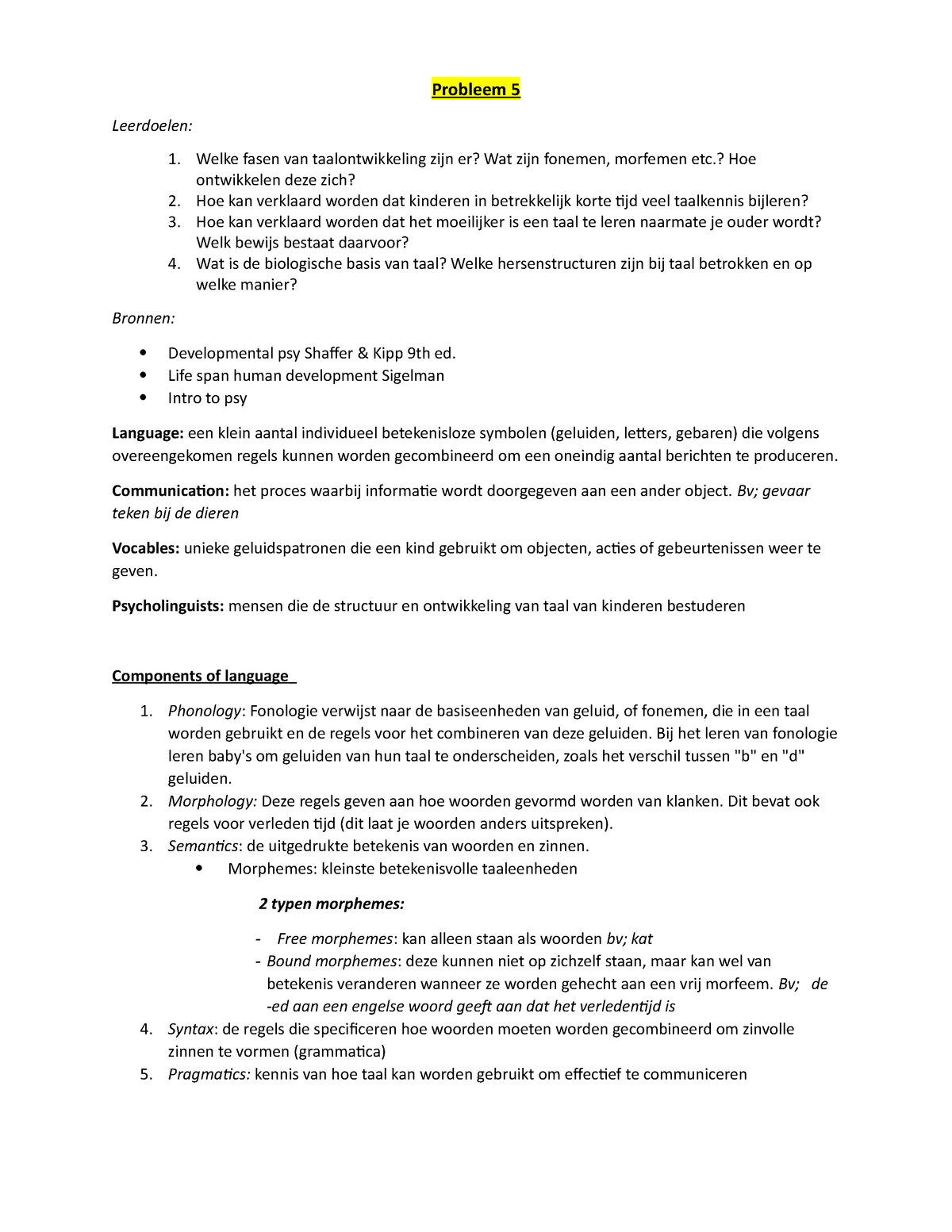 Probleem 5 Ontw Psy - Probleem 5 Leerdoelen: Welke Fasen Van  Taalontwikkeling Zijn Er? Wat Zijn - Studocu