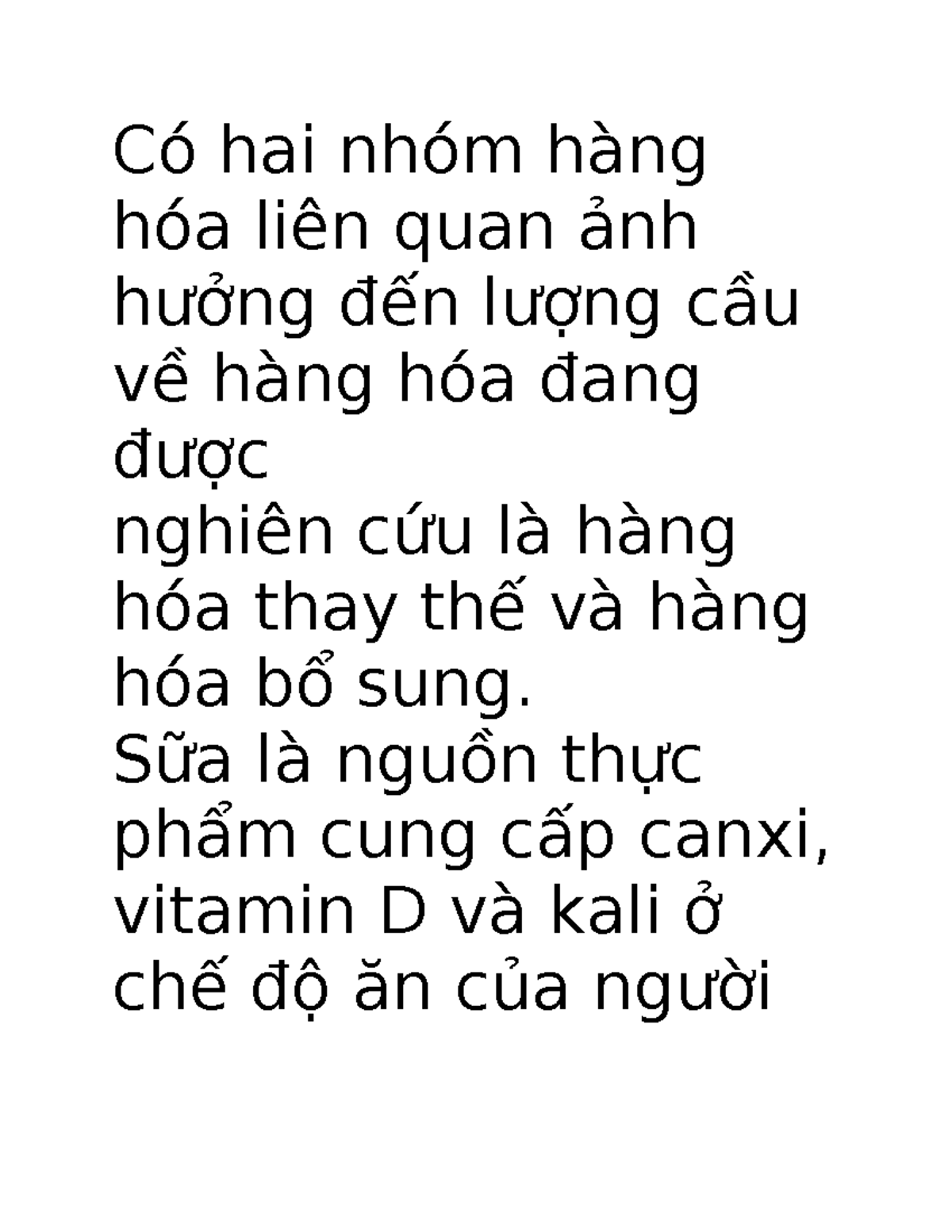 Có hai nhóm hàng hóa liên quan ảnh hưởng đến lượng cầu về hàng hóa đang ...