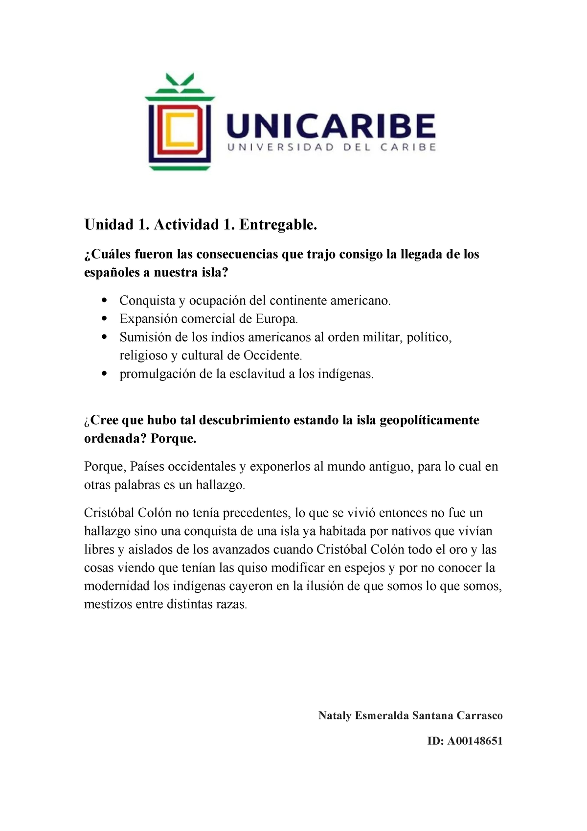 Unidad 1. Actividad 1. Entregable - Unidad 1. Actividad 1. Entregable. ¿Cuáles Fueron Las - Studocu