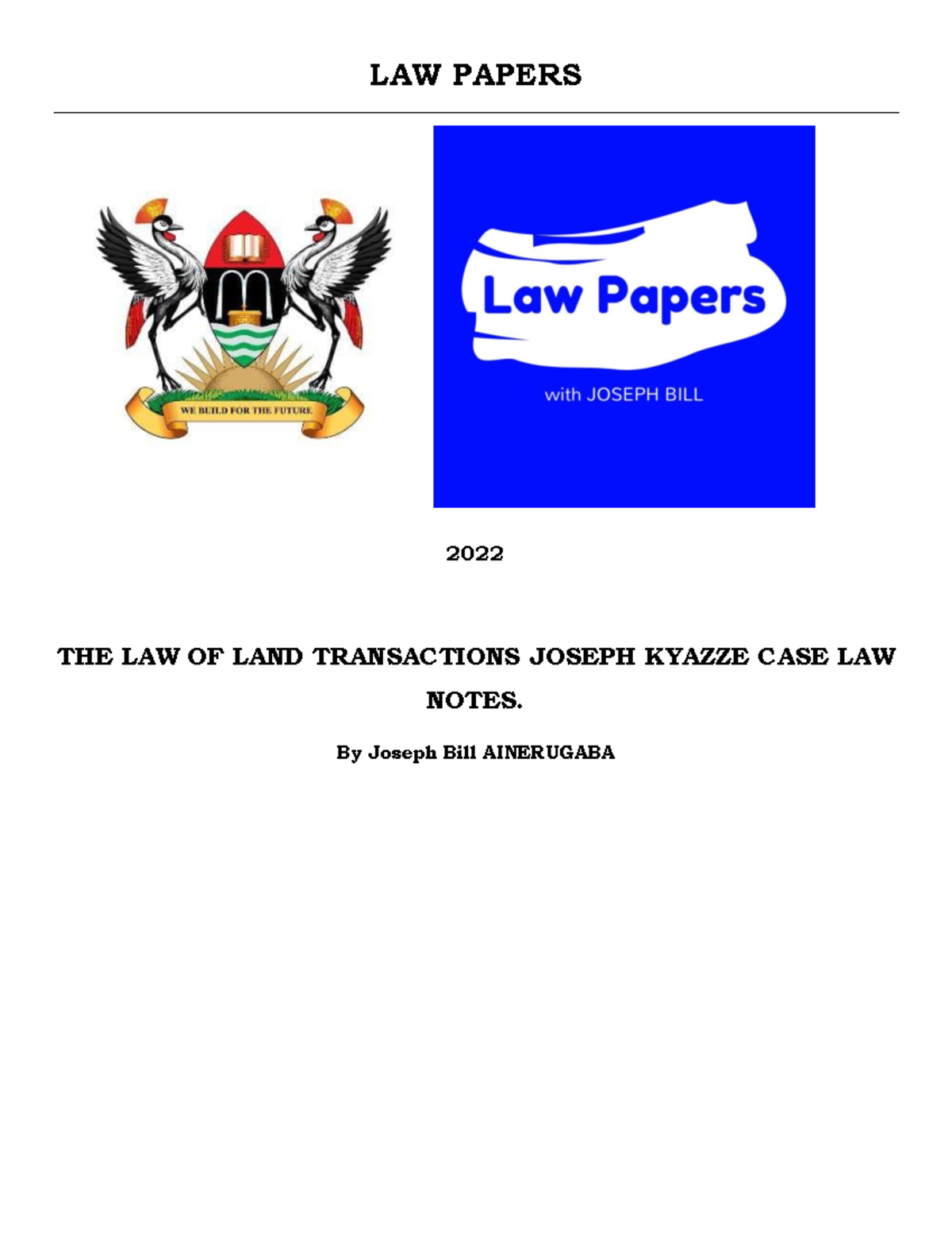 Land Transactions Kyazze Case Law Notes (Joseph Bill) LAW PAPERS 2022 THE LAW OF LAND