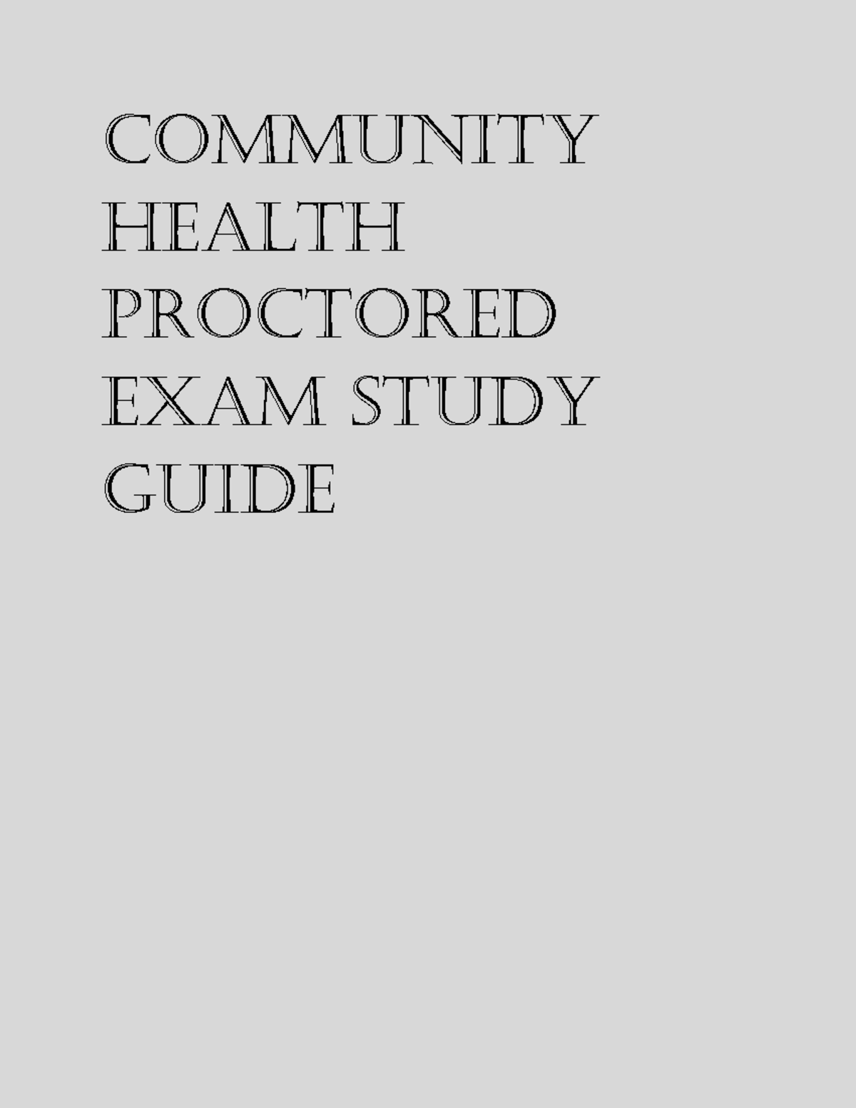 Community Health Proctored Exam Study Guide. - Copy - Community Health ...